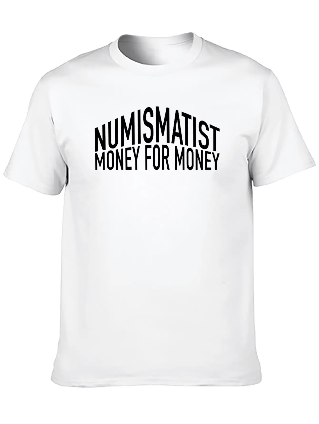Numismatist Money For Money Coin Collector Essential Cotton Tee For Daily Outfits – Unisex Style