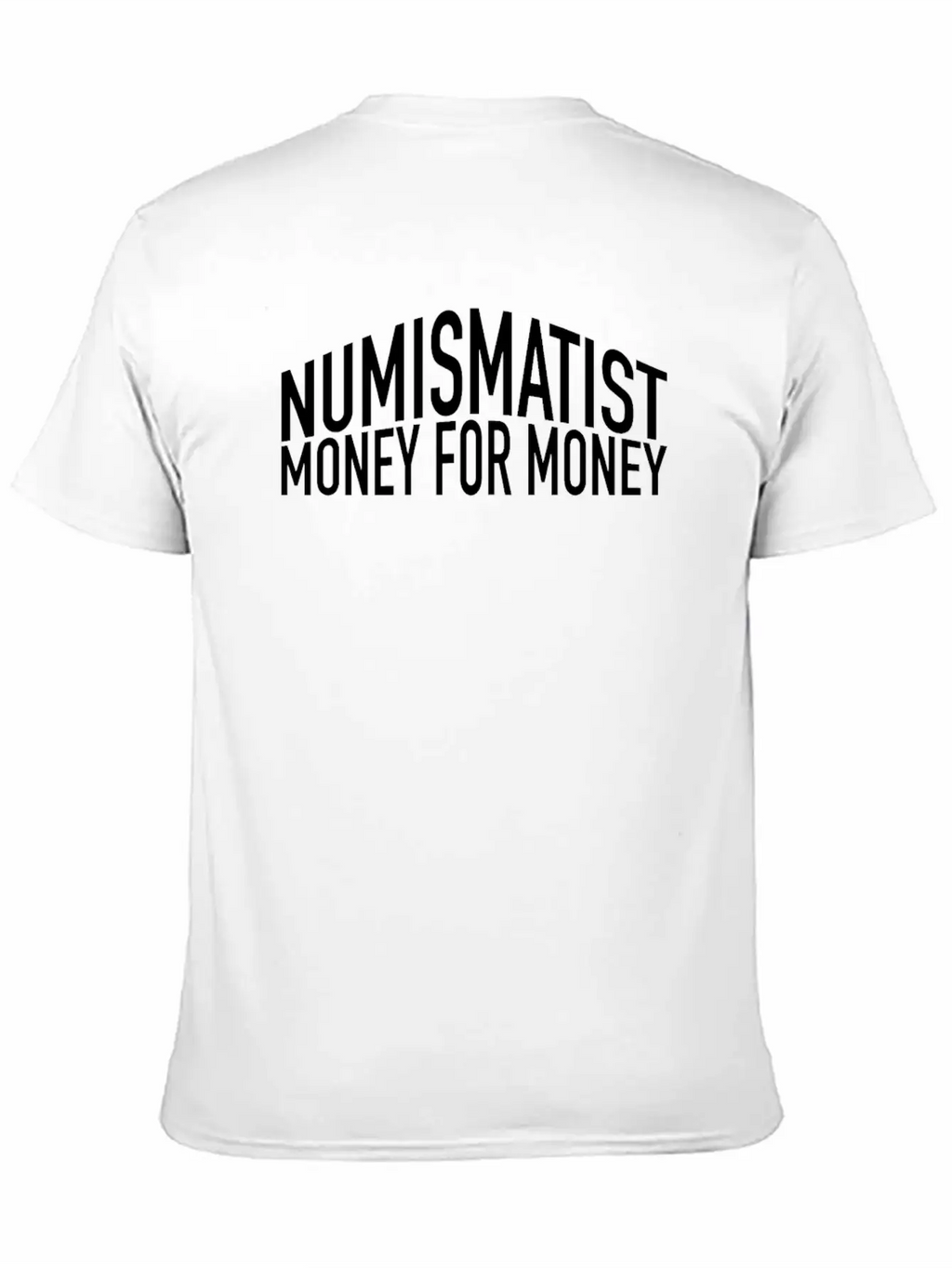 Numismatist Money For Money Coin Collector Essential Cotton Tee For Daily Outfits – Unisex Style