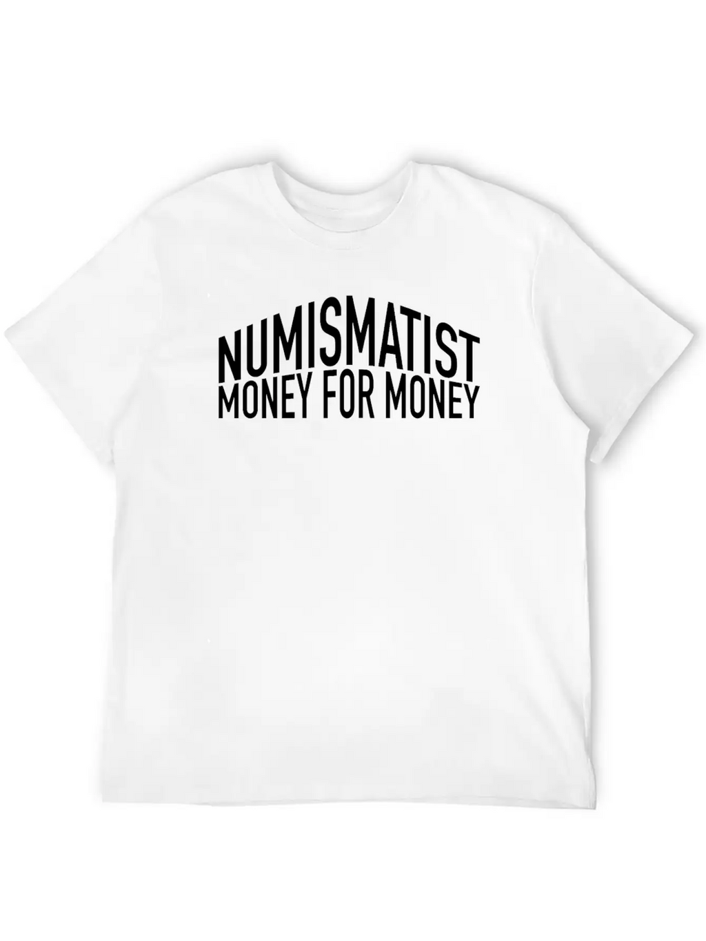 Numismatist Money For Money Coin Collector Essential Cotton Tee For Daily Outfits – Unisex Style