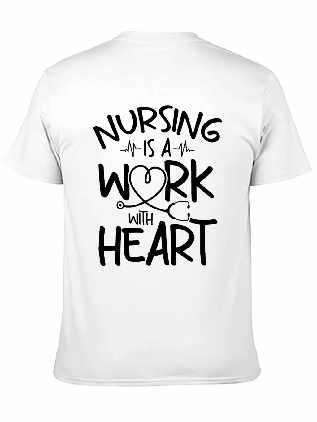 Nursing Is A Work With Heart - Registered Nurse Breathable Soft Cotton T-Shirt – Timeless Casual Look