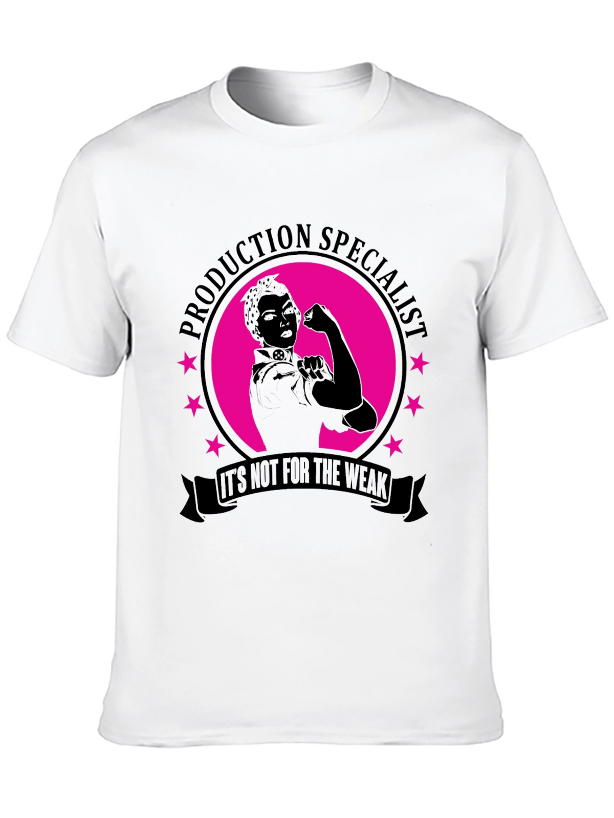 Production Specialist T-Shirt - Its Not for the Weak!