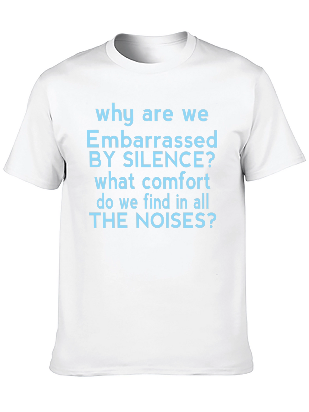 Embarrassed by Silence Graphic T-Shirt