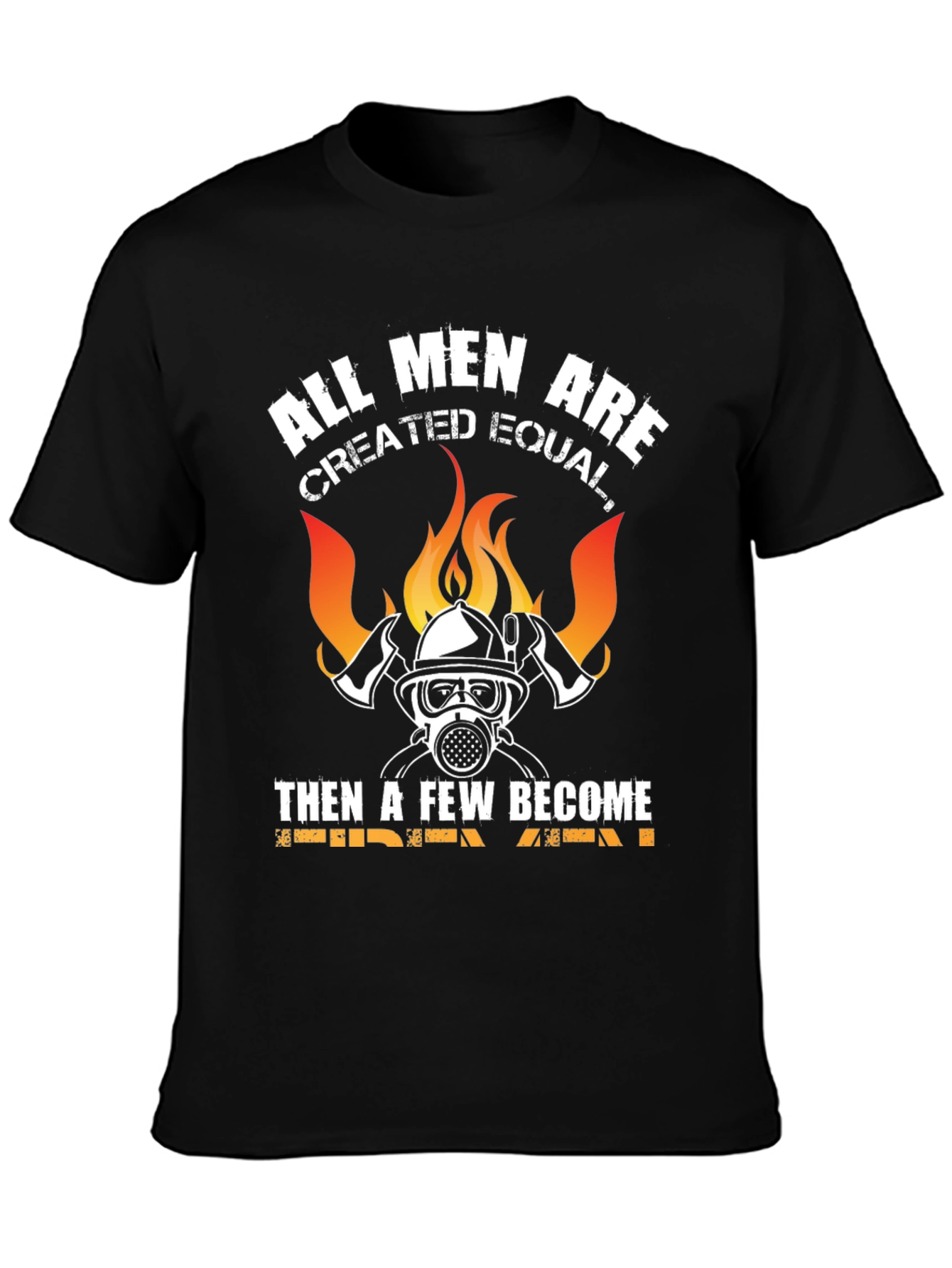 Firefighter T-Shirt - All Men Created Equal