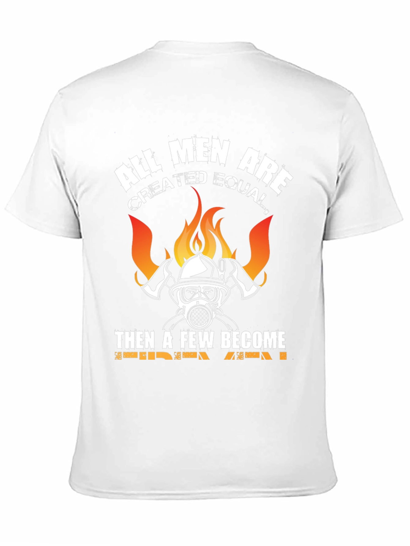 Firefighter T-Shirt - All Men Created Equal