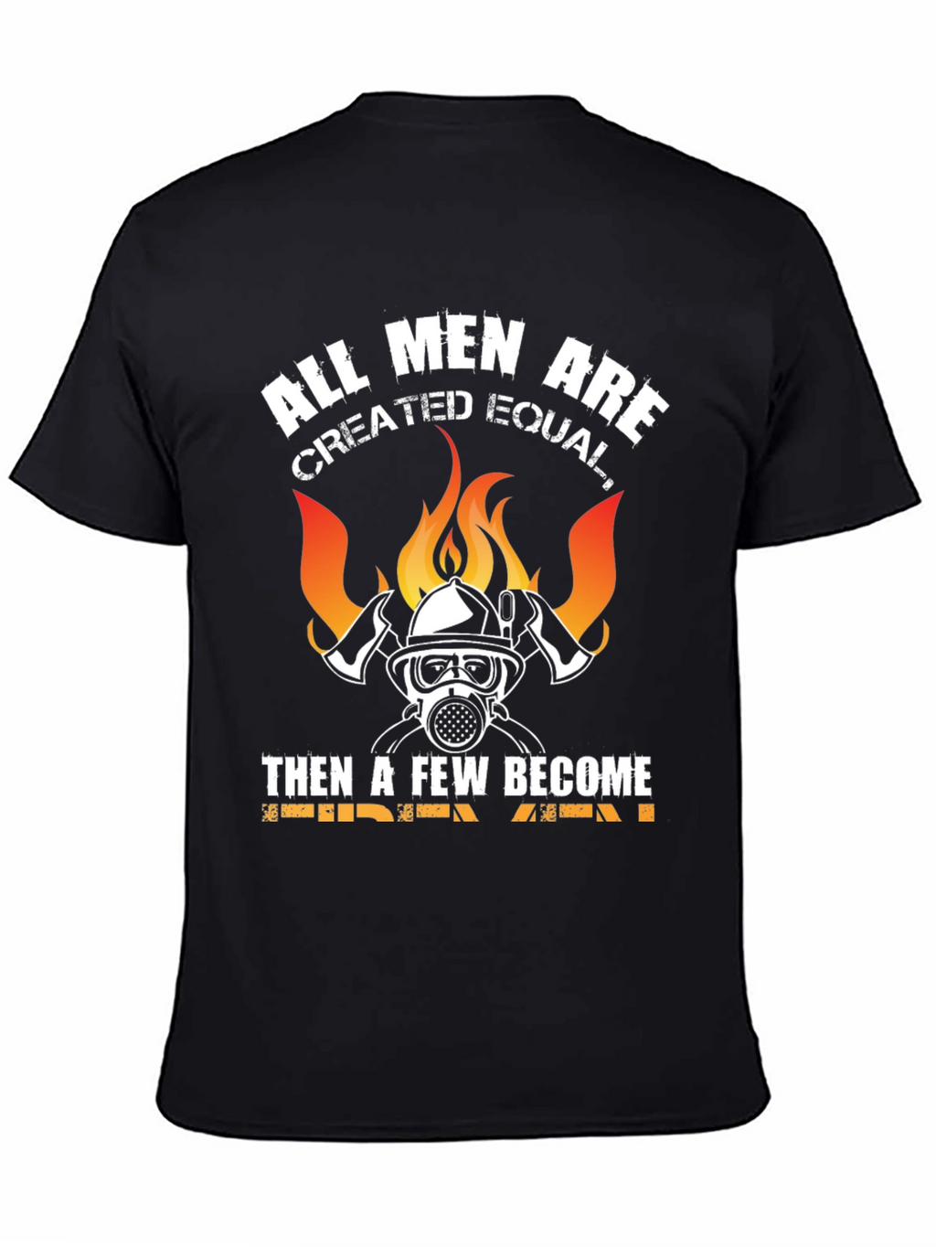 Firefighter T-Shirt - All Men Created Equal