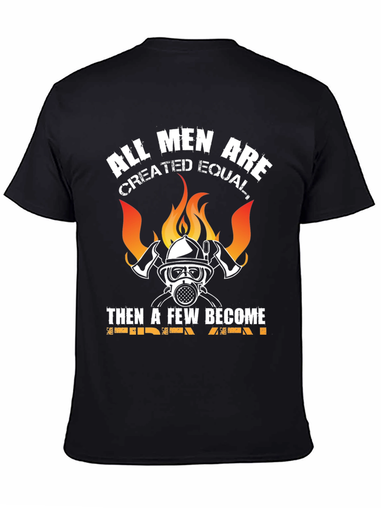 Firefighter T-Shirt - All Men Created Equal