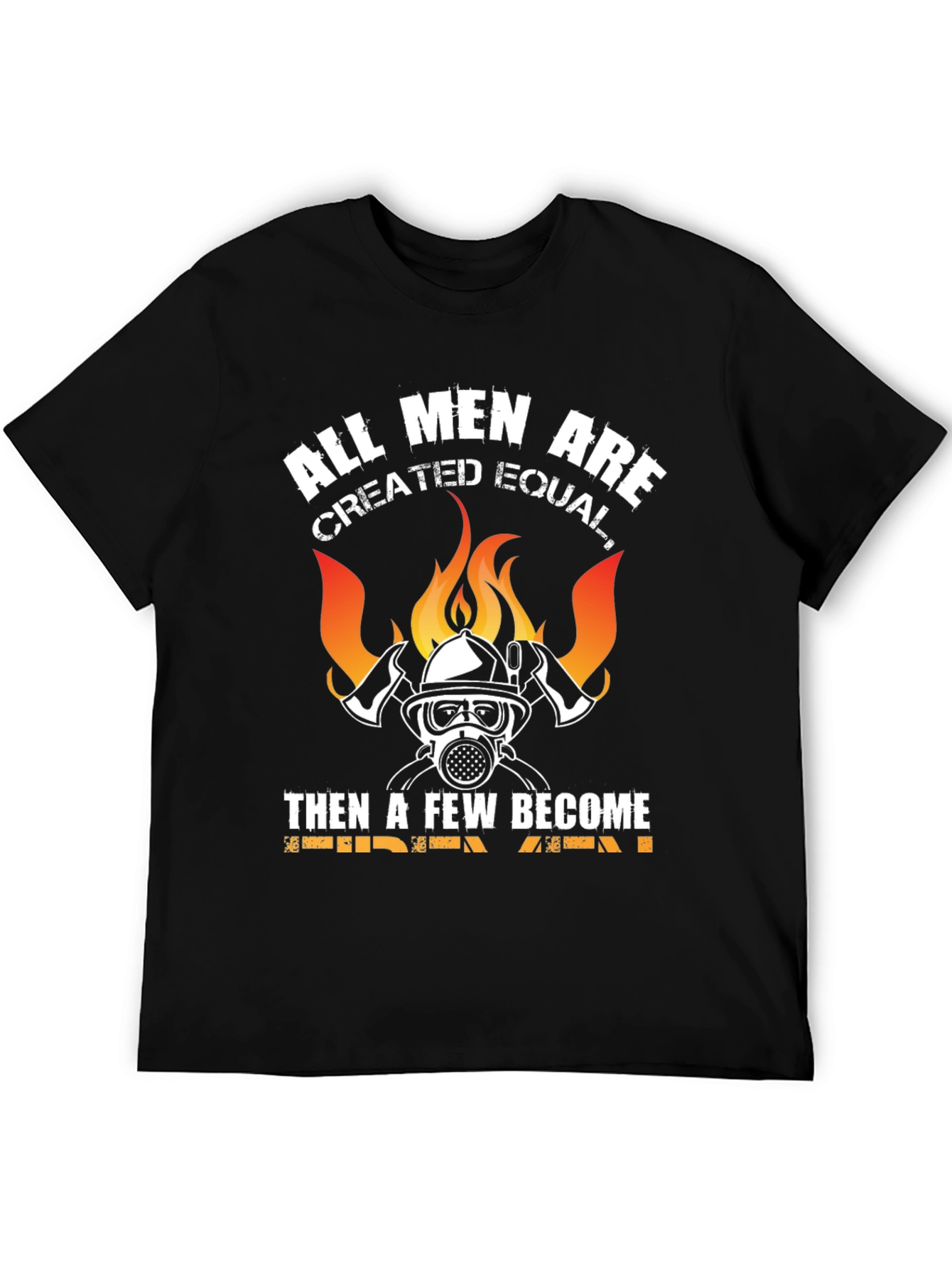 Firefighter T-Shirt - All Men Created Equal
