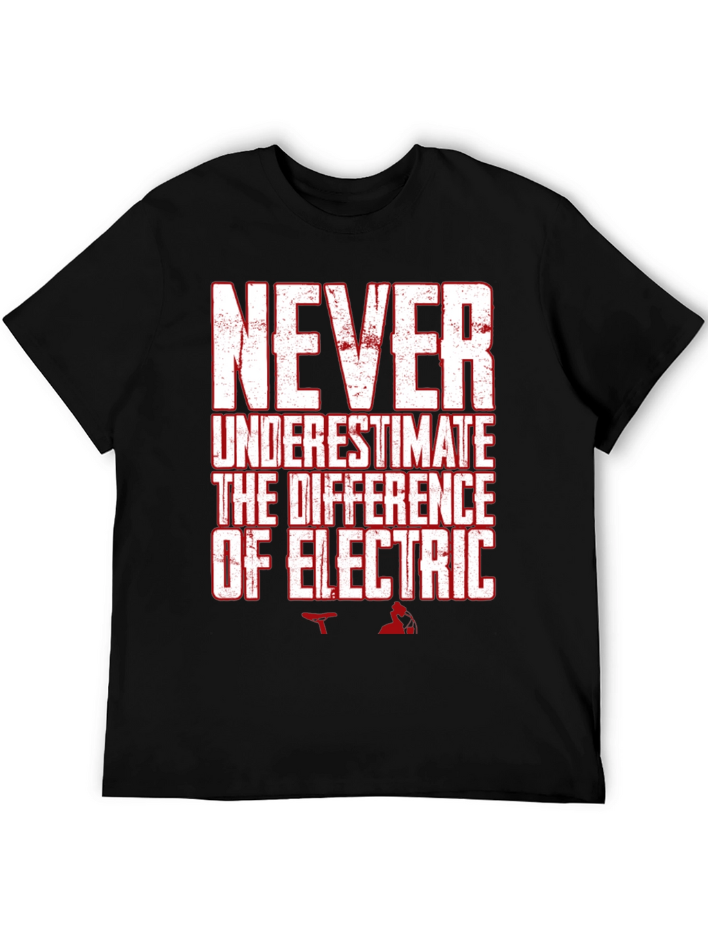 Never Underestimate Electric T-Shirt