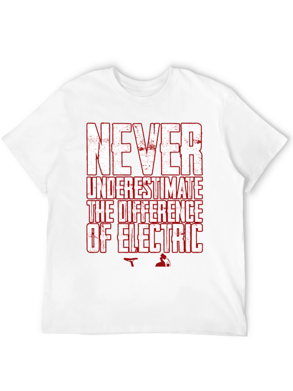 Never Underestimate Electric T-Shirt