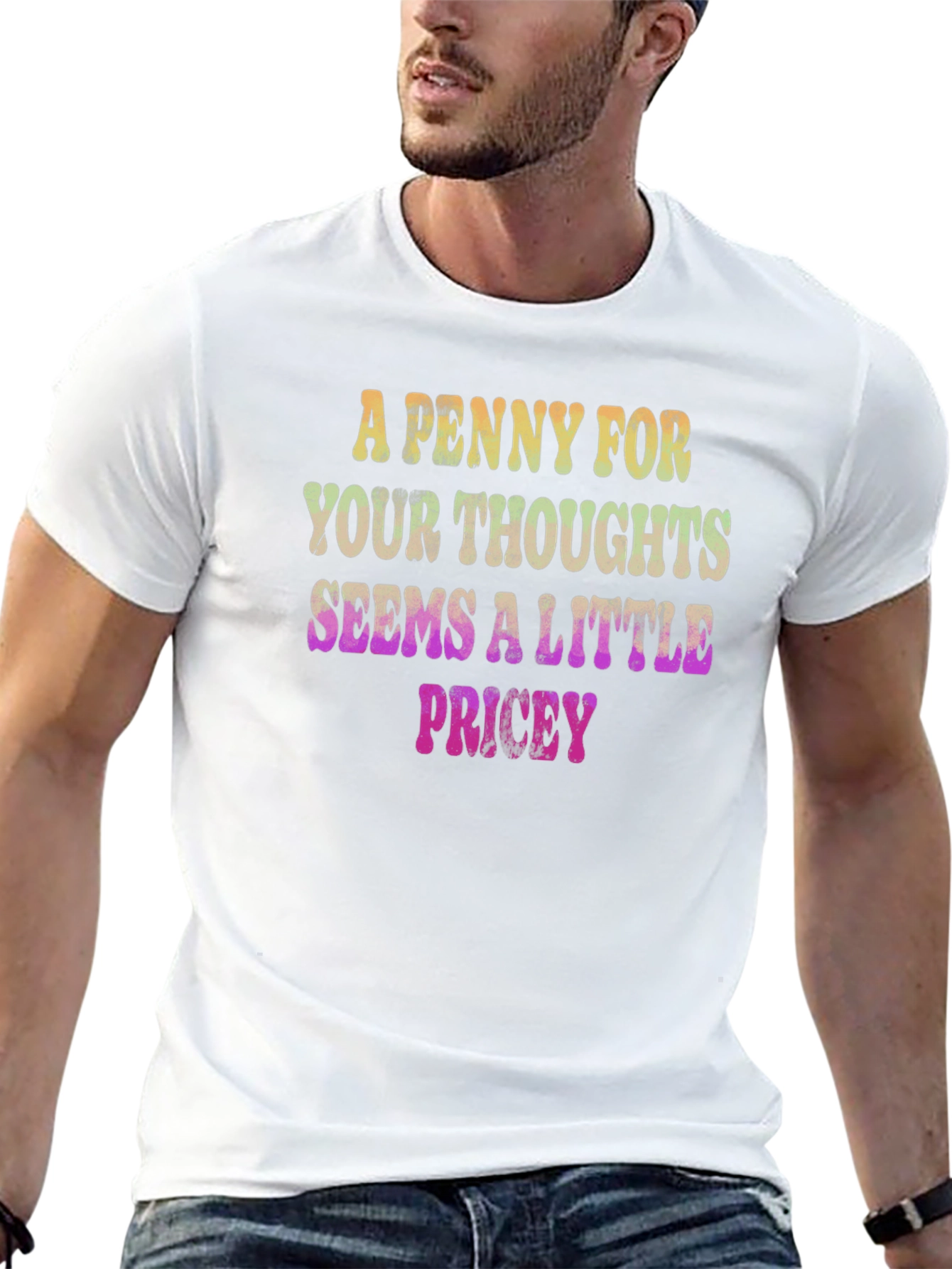 Funny Graphic Tee: A Penny For Your Thoughts