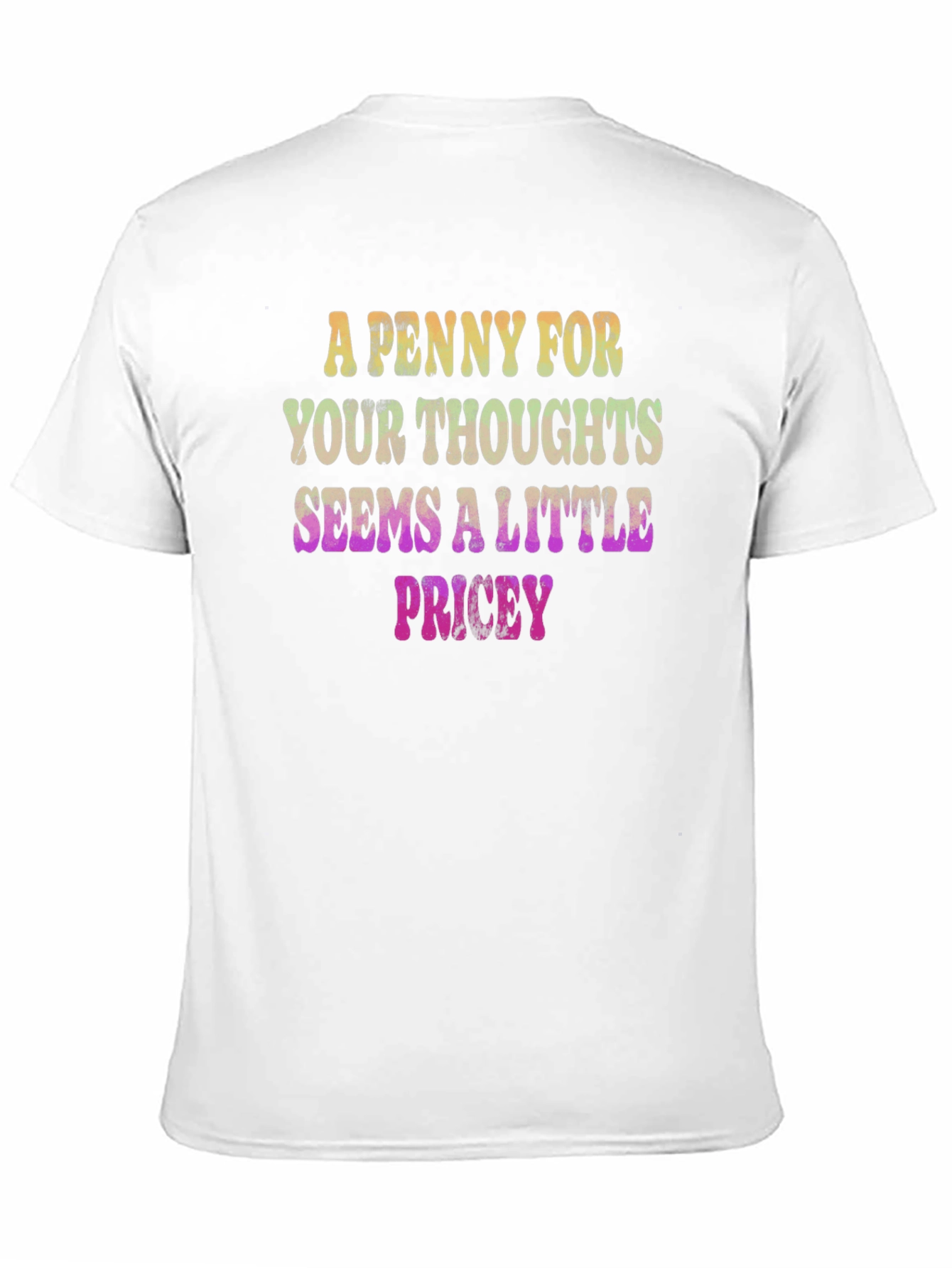 Funny Graphic Tee: A Penny For Your Thoughts