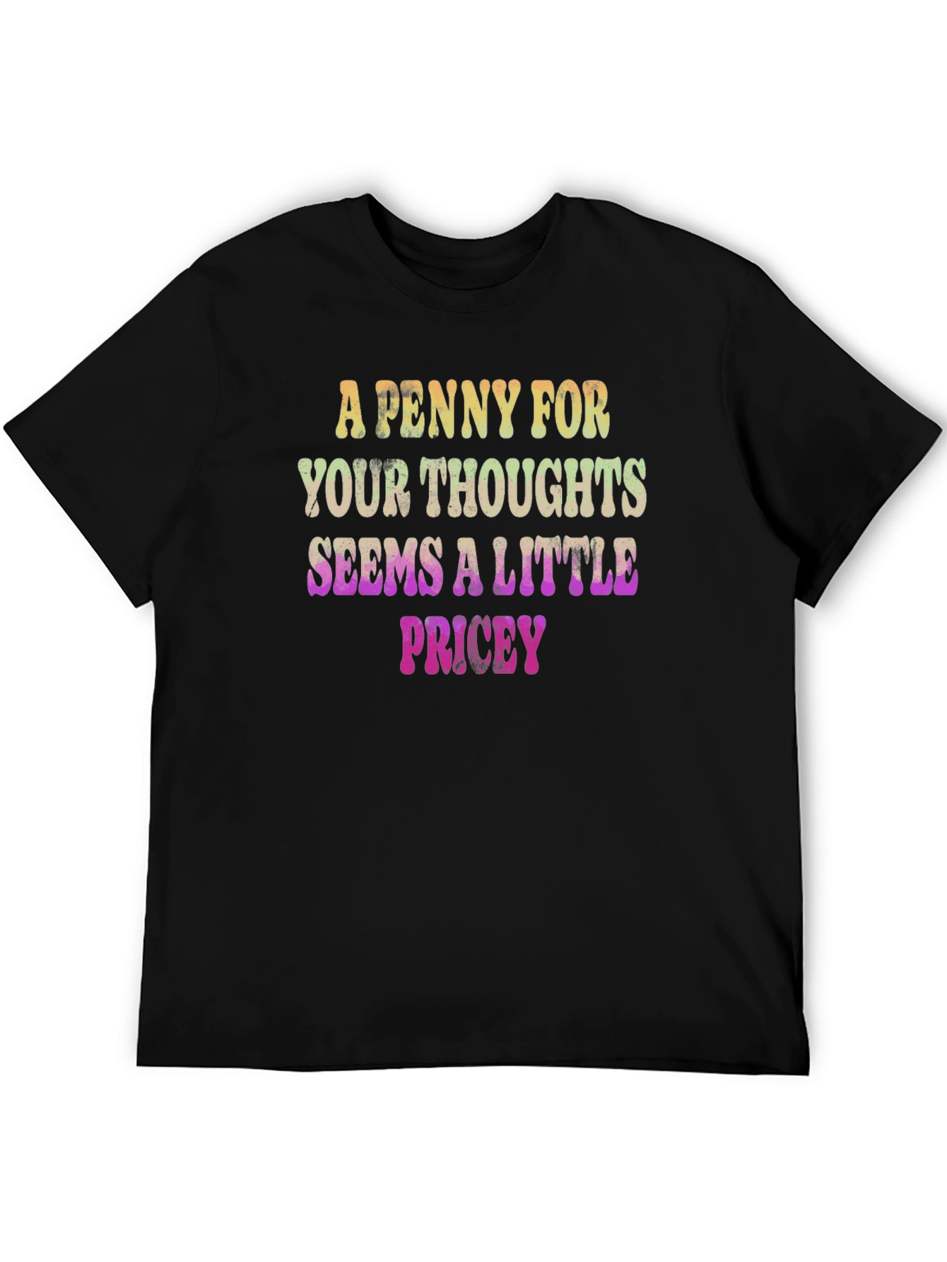 Funny Graphic Tee: A Penny For Your Thoughts