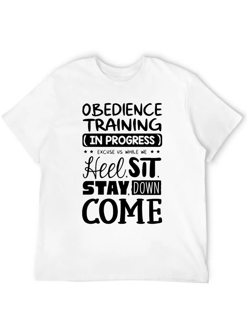 Obedience Training In Progress Stylish Everyday T-Shirt – Unisex Basic Cotton Tee