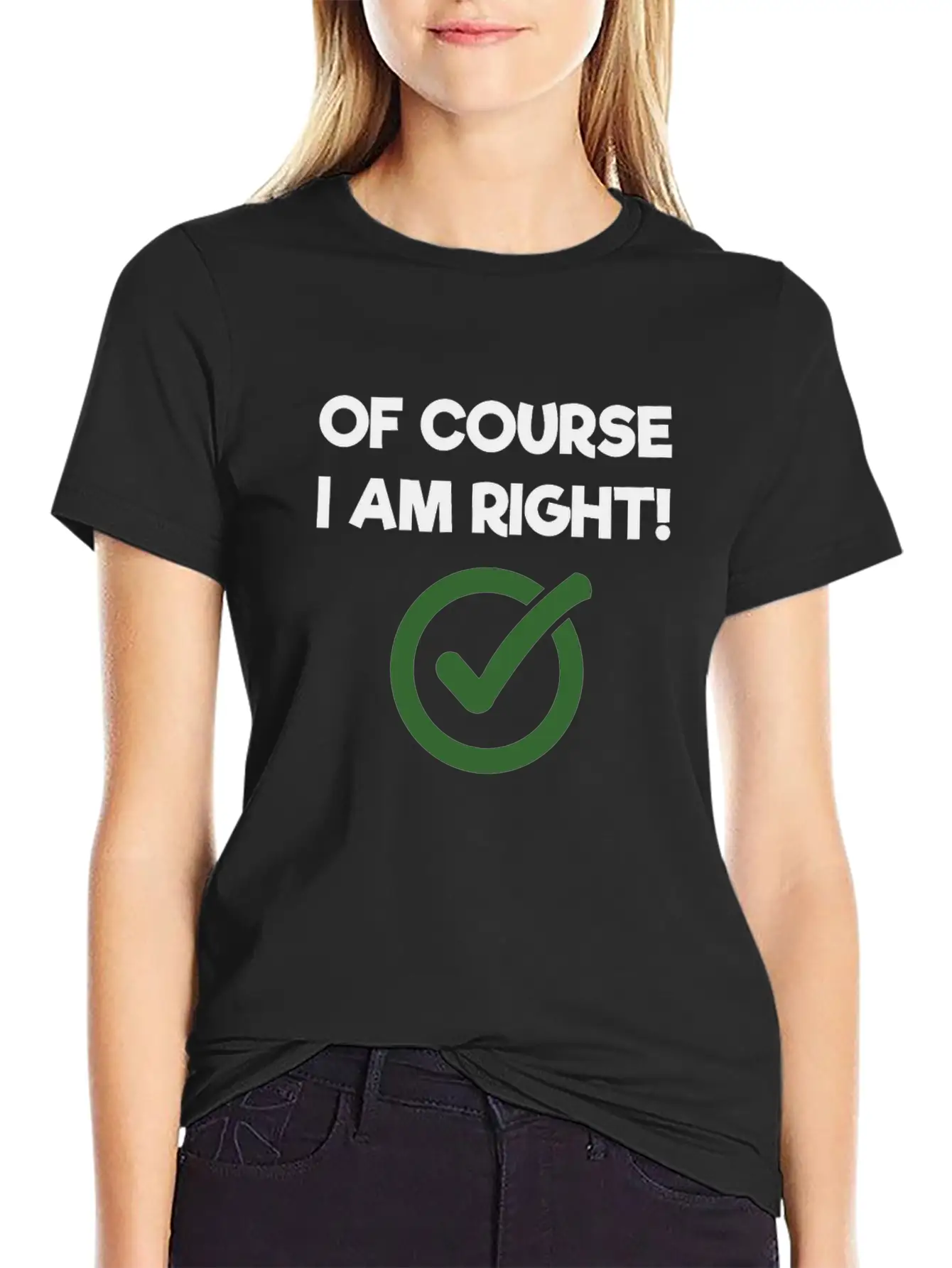 Of Course I Am Right Sarcastic Classic Cotton Tee – Unisex Comfort For Any Season