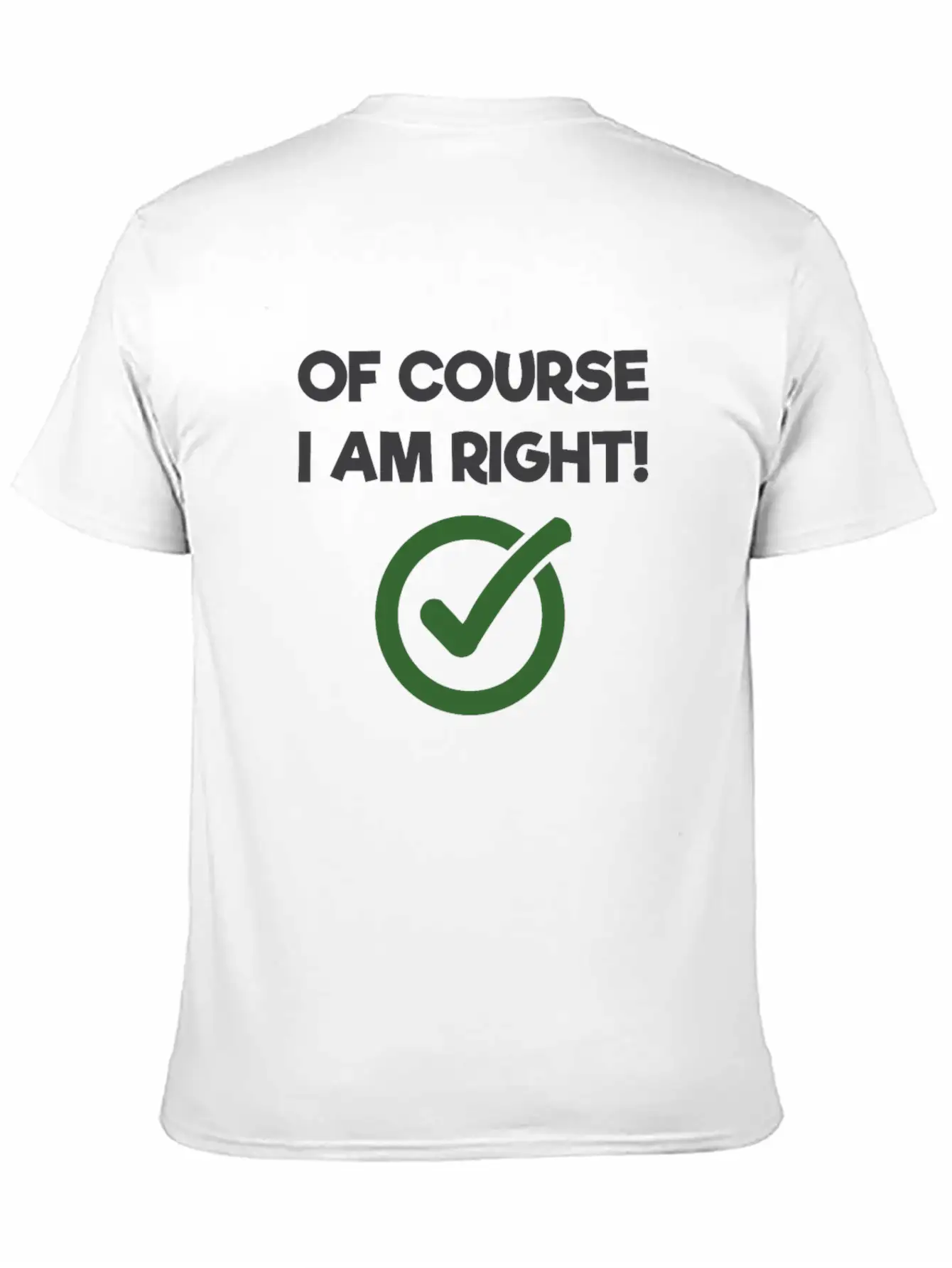 Of Course I Am Right Sarcastic Classic Cotton Tee – Unisex Comfort For Any Season