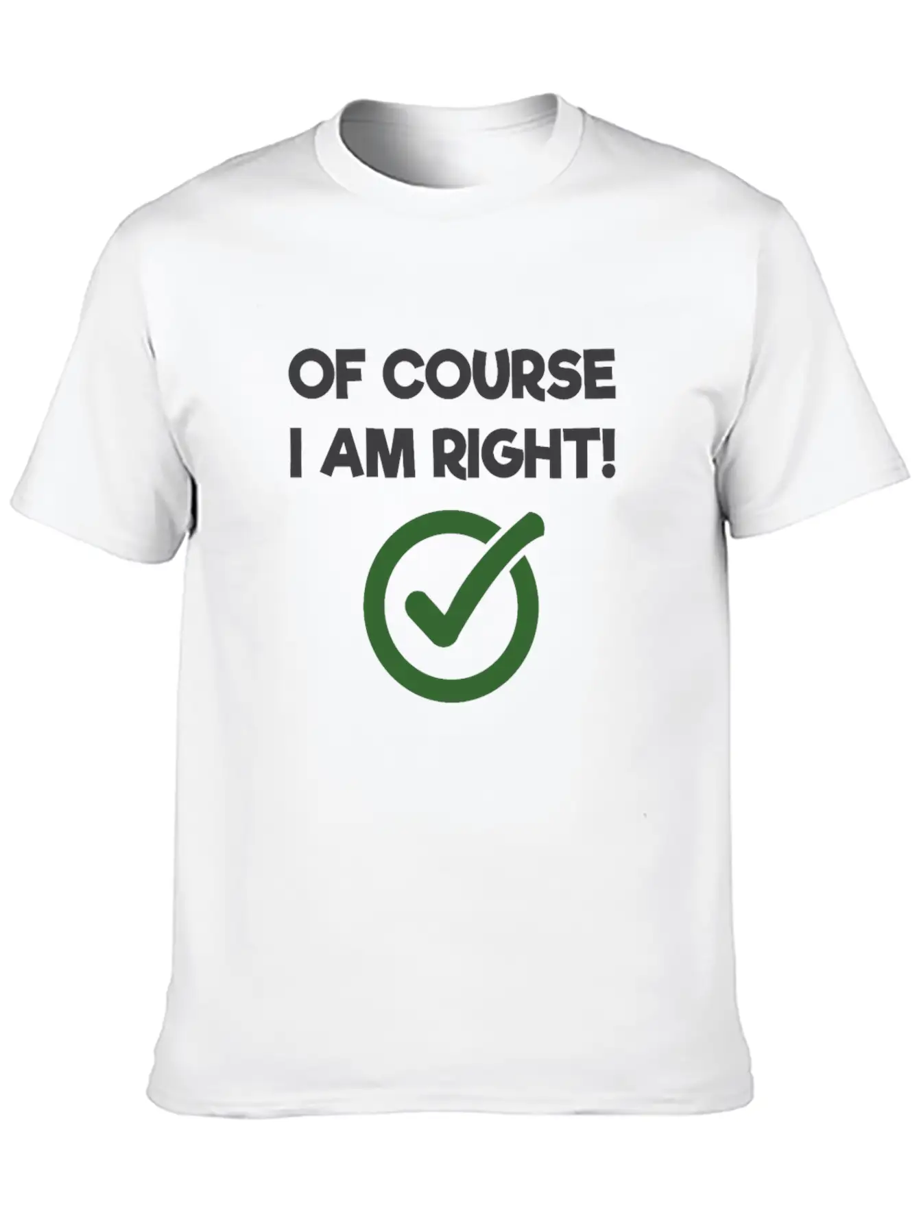 Of Course I Am Right Sarcastic Classic Cotton Tee – Unisex Comfort For Any Season