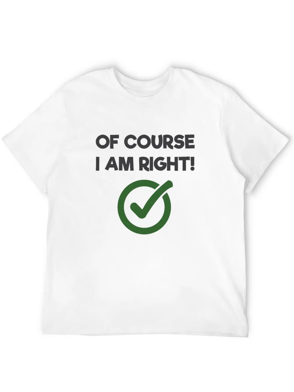 Of Course I Am Right Sarcastic Classic Cotton Tee – Unisex Comfort For Any Season