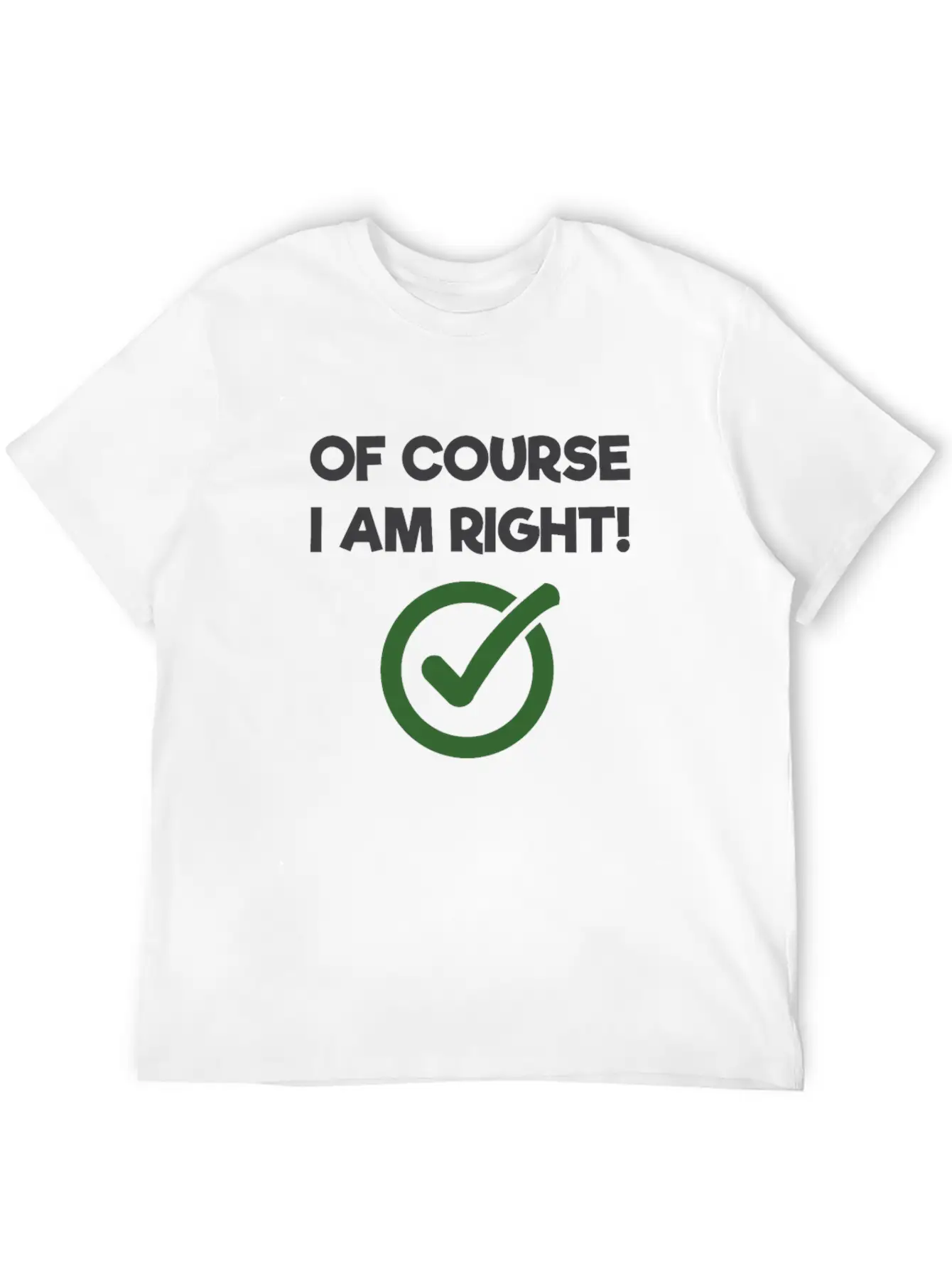 Of Course I Am Right Sarcastic Classic Cotton Tee – Unisex Comfort For Any Season