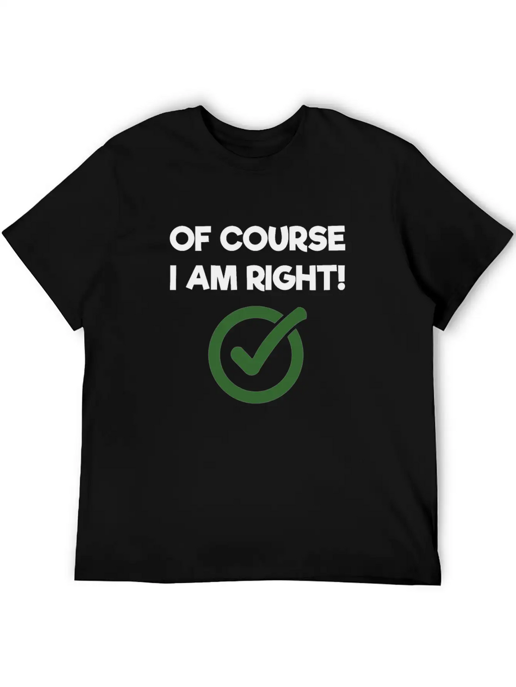 Of Course I Am Right Sarcastic Classic Cotton Tee – Unisex Comfort For Any Season