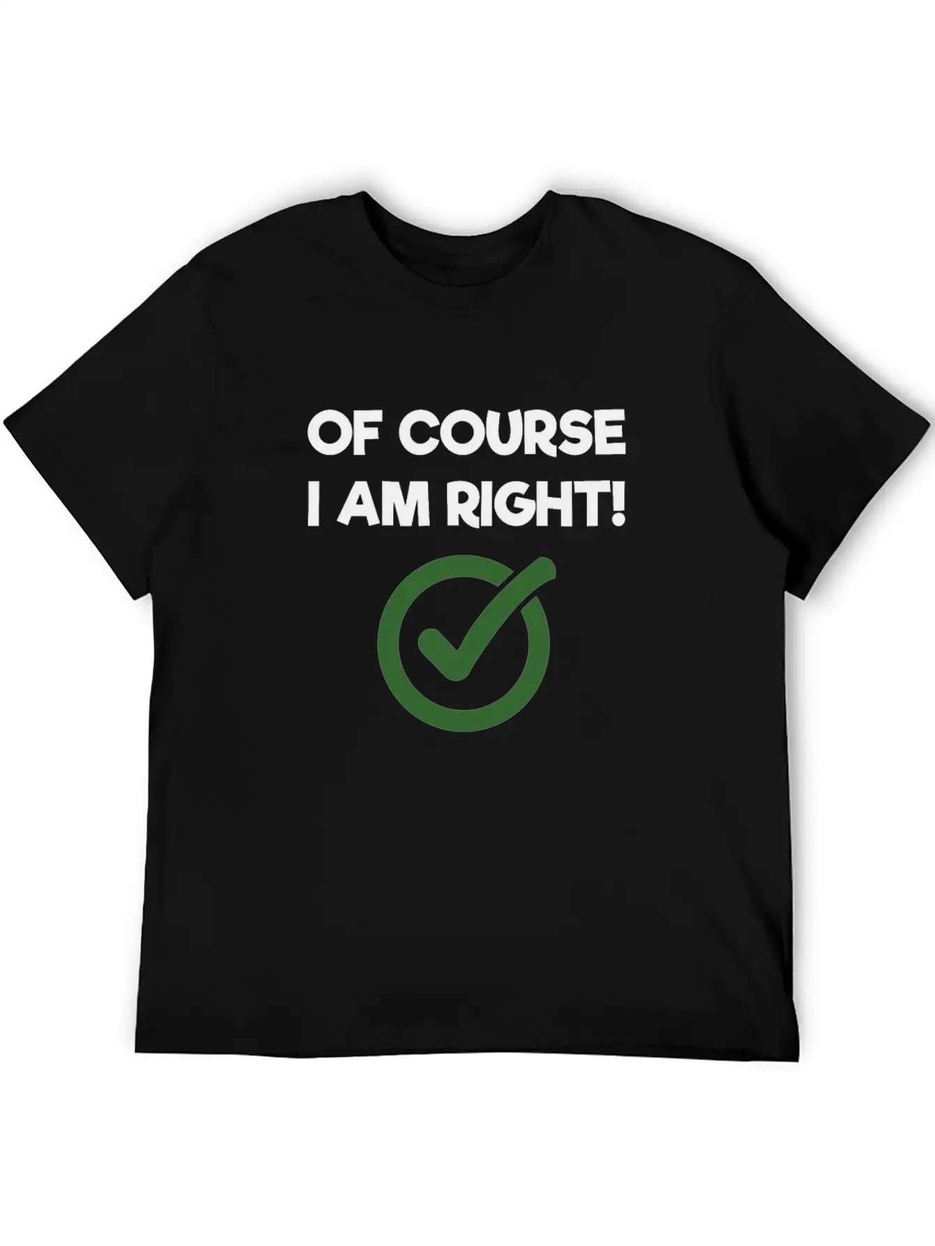 Of Course I Am Right Sarcastic Classic Cotton Tee – Unisex Comfort For Any Season