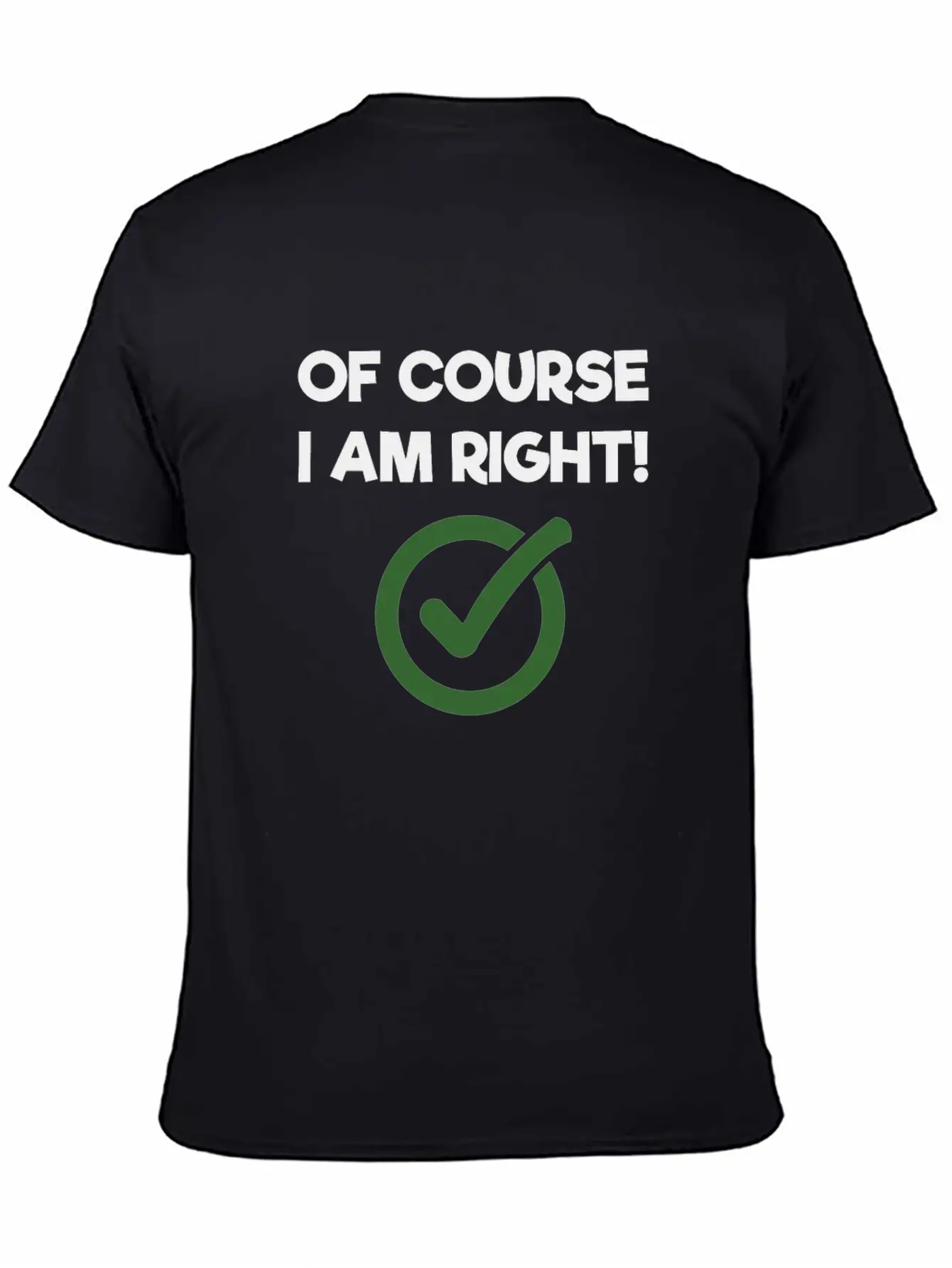 Of Course I Am Right Sarcastic Classic Cotton Tee – Unisex Comfort For Any Season