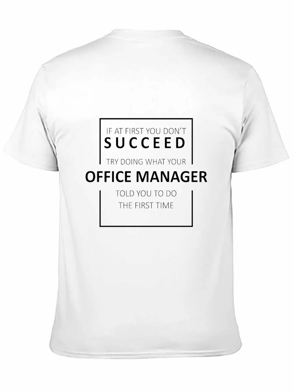 Office Manager - If At First You Don't Succeed, Tr Classic Cotton Tee – Unisex Comfort For Any Season