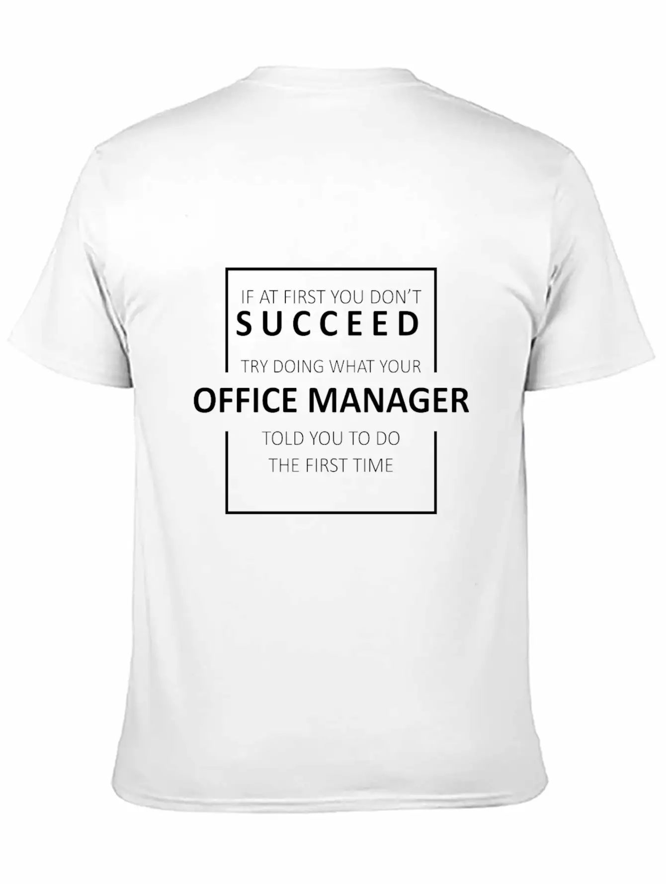 Office Manager - If At First You Don't Succeed, Tr Classic Cotton Tee – Unisex Comfort For Any Season