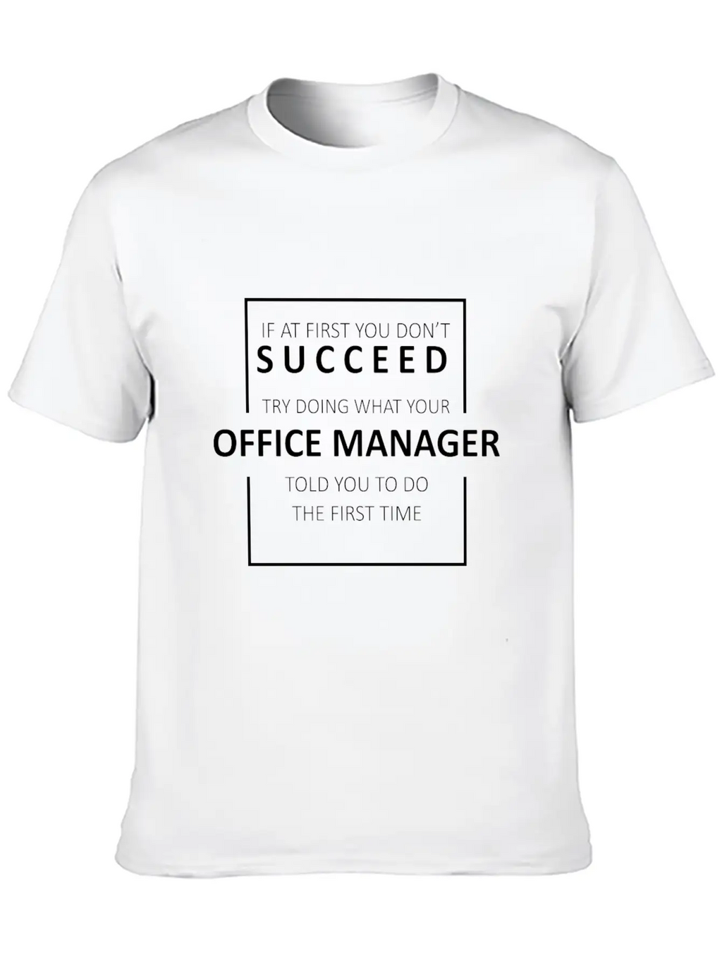 Office Manager - If At First You Don't Succeed, Tr Classic Cotton Tee – Unisex Comfort For Any Season
