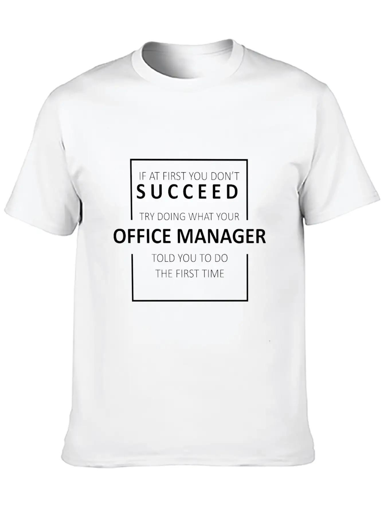 Office Manager - If At First You Don't Succeed, Tr Classic Cotton Tee – Unisex Comfort For Any Season