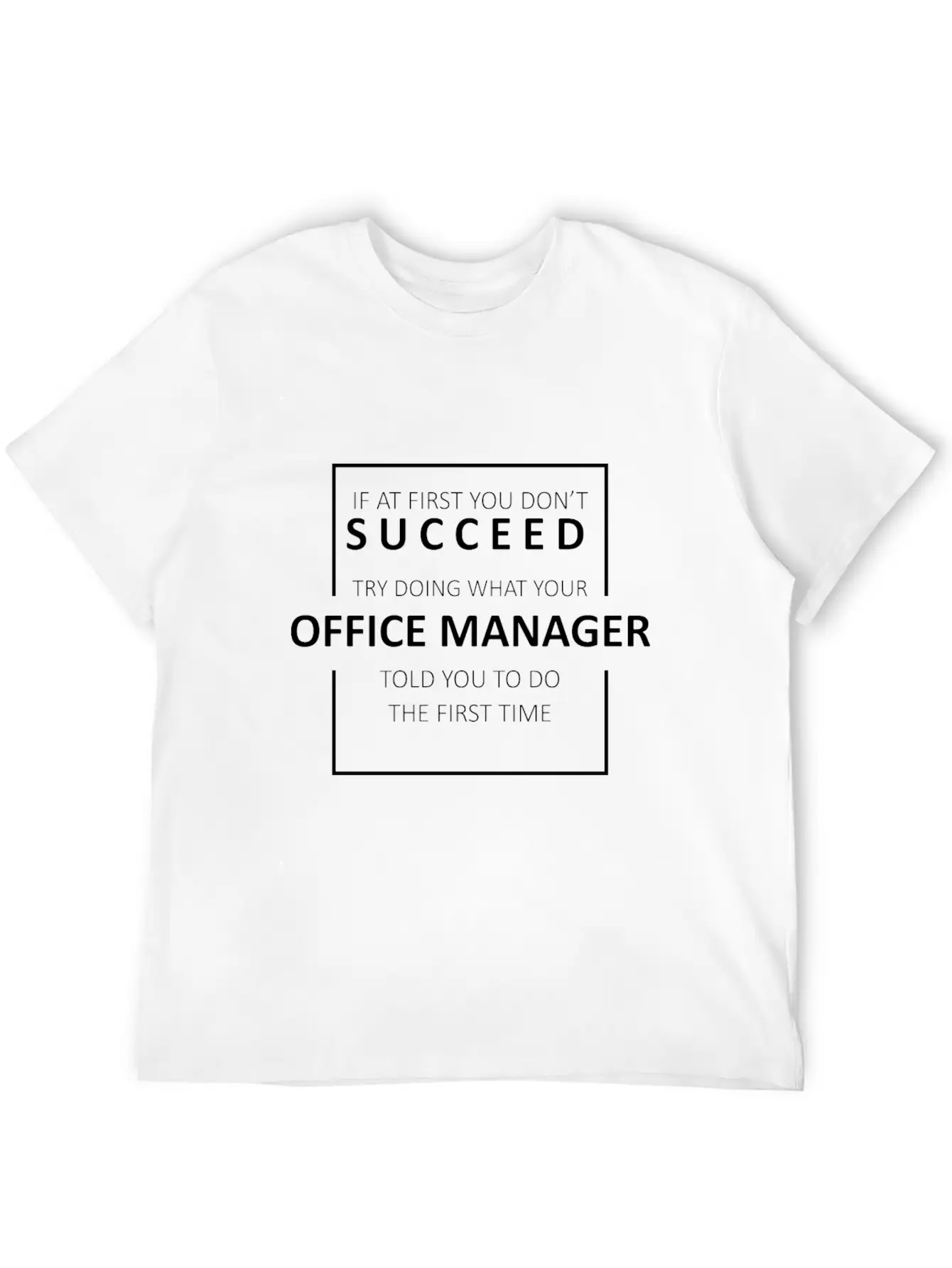 Office Manager - If At First You Don't Succeed, Tr Classic Cotton Tee – Unisex Comfort For Any Season