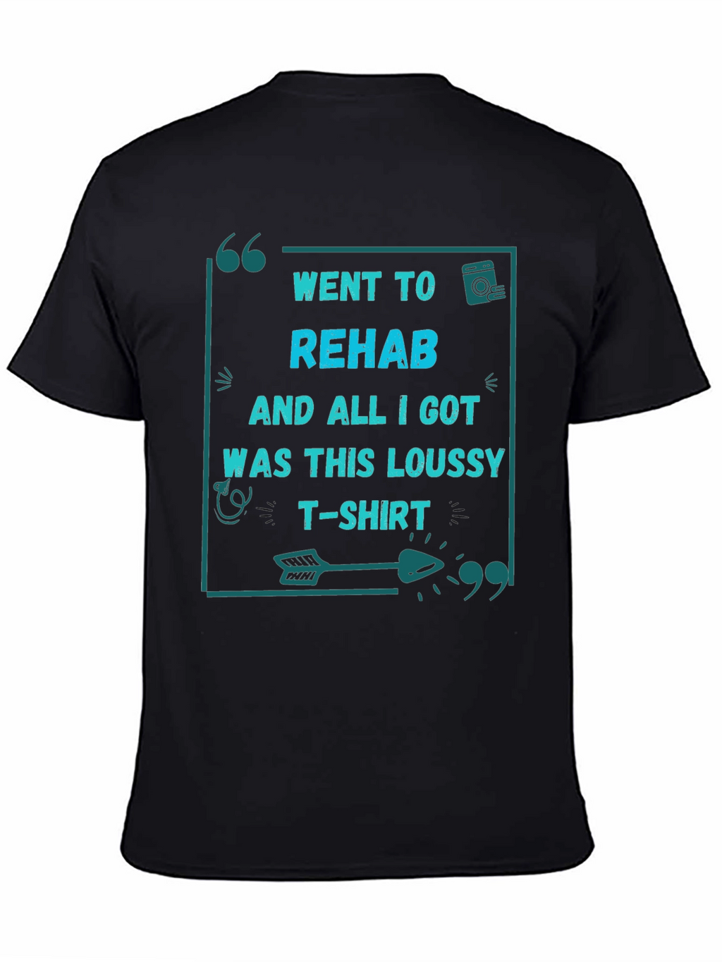 Went to Rehab T-Shirt - Funny Sarcastic Tee