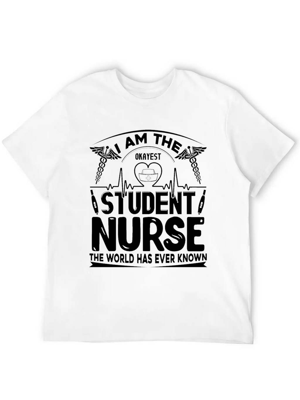 Okayest Student Nurse Shirt Essential Cotton Tee For Daily Outfits – Unisex Style