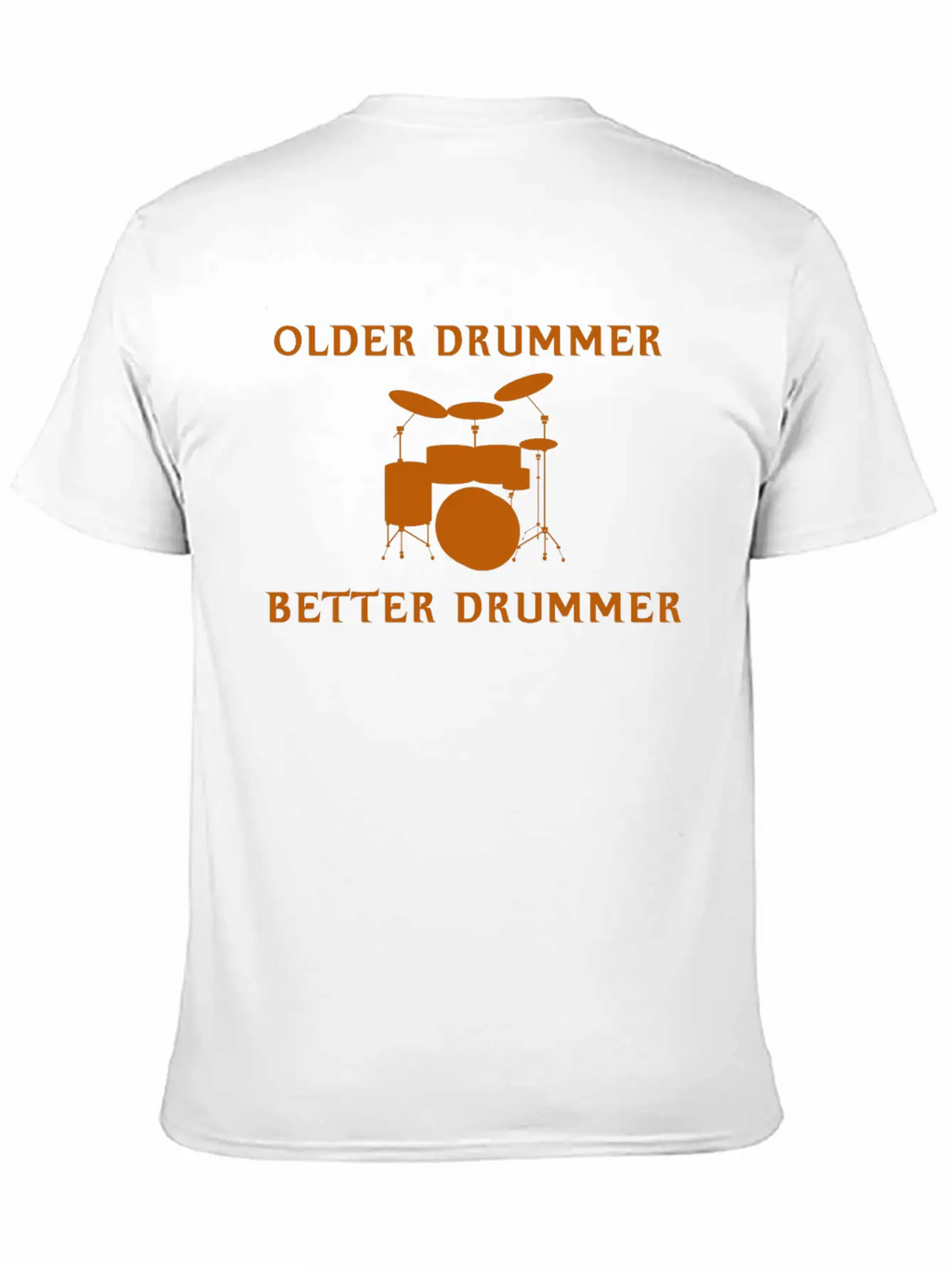 Older Drummer, Better Drummer Breathable Soft Cotton T-Shirt – Timeless Casual Look
