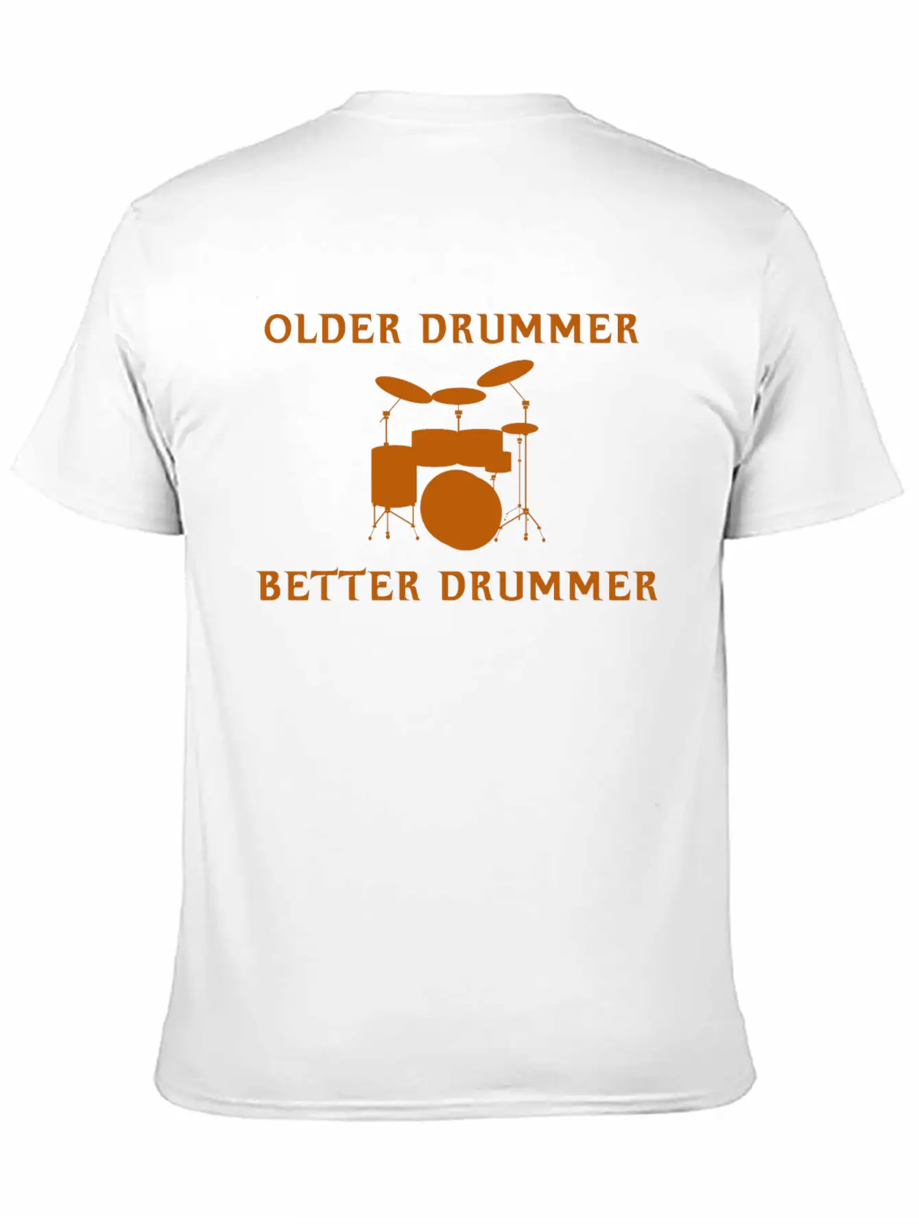 Older Drummer, Better Drummer Breathable Soft Cotton T-Shirt – Timeless Casual Look
