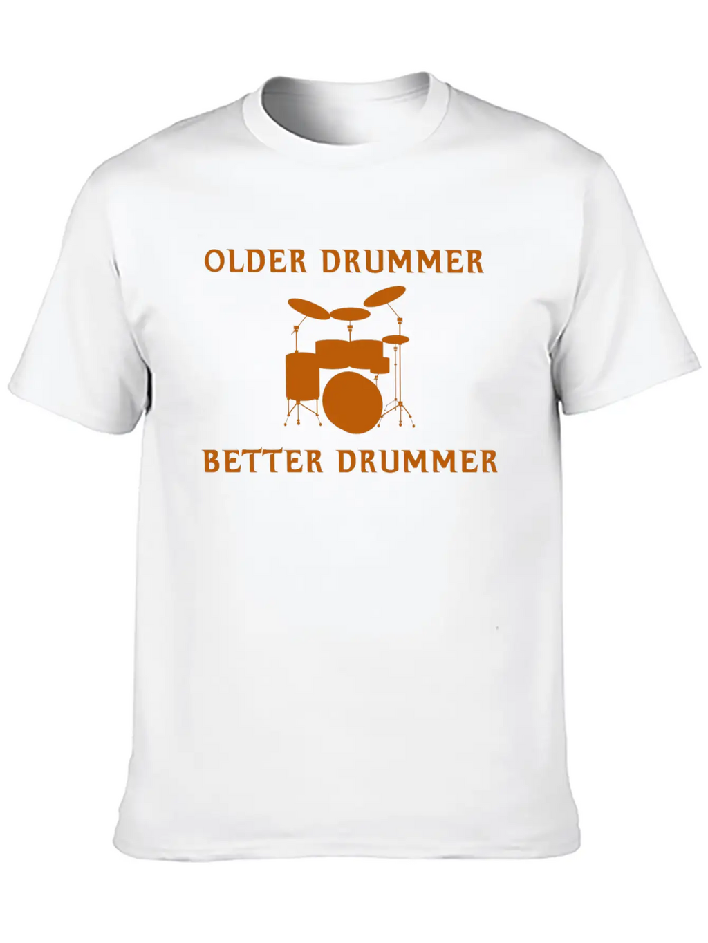 Older Drummer, Better Drummer Breathable Soft Cotton T-Shirt – Timeless Casual Look