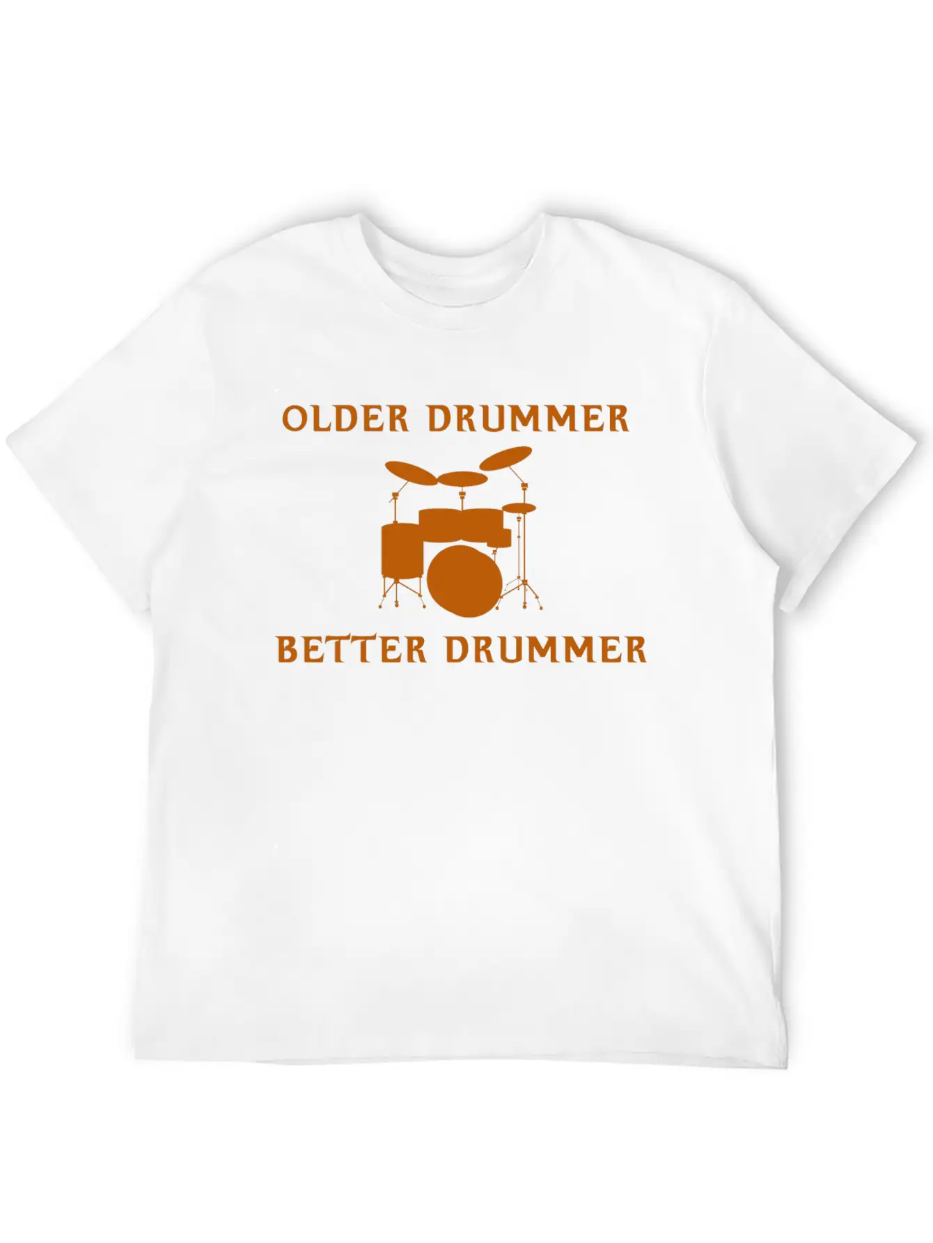 Older Drummer, Better Drummer Breathable Soft Cotton T-Shirt – Timeless Casual Look