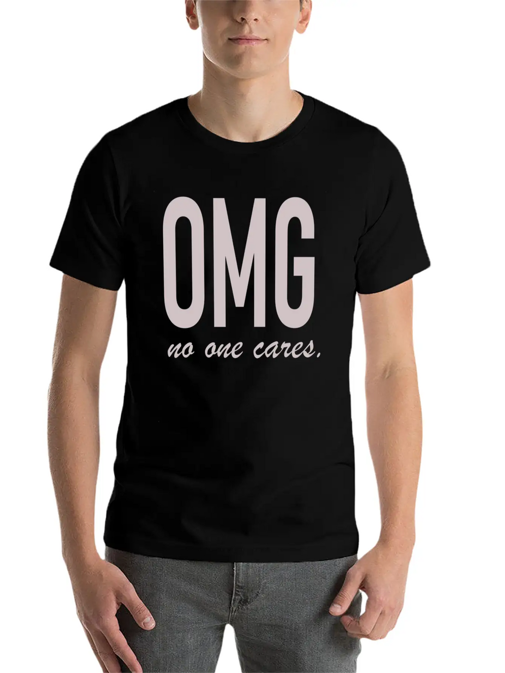 Omg, No One Cares Classic Cotton Tee – Unisex Comfort For Any Season