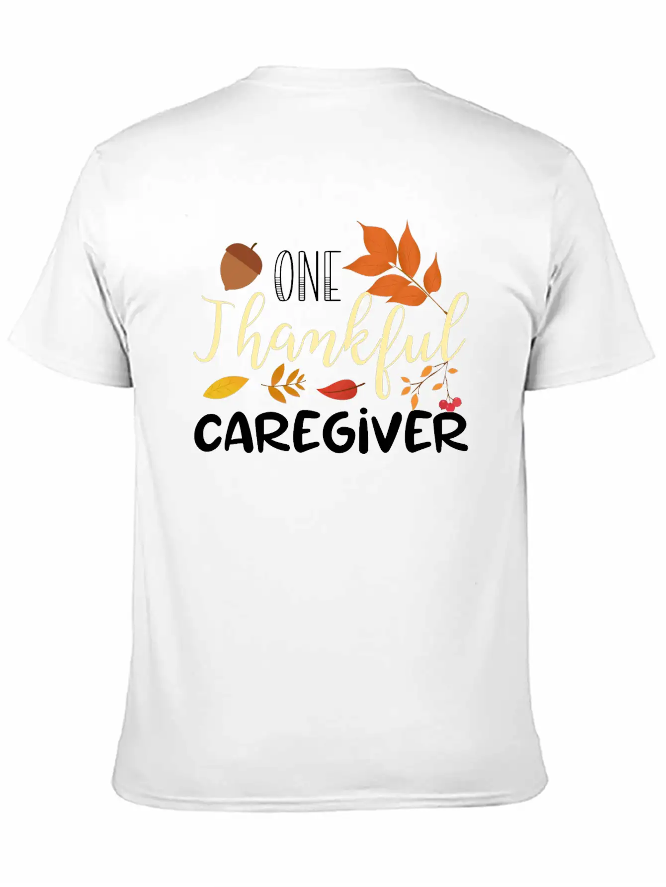 One Thankful Caregiver | Thanksgiving Day Stylish Everyday T-Shirt – Unisex Basic Cotton Tee