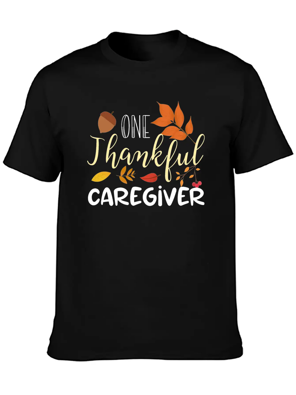 One Thankful Caregiver | Thanksgiving Day Stylish Everyday T-Shirt – Unisex Basic Cotton Tee