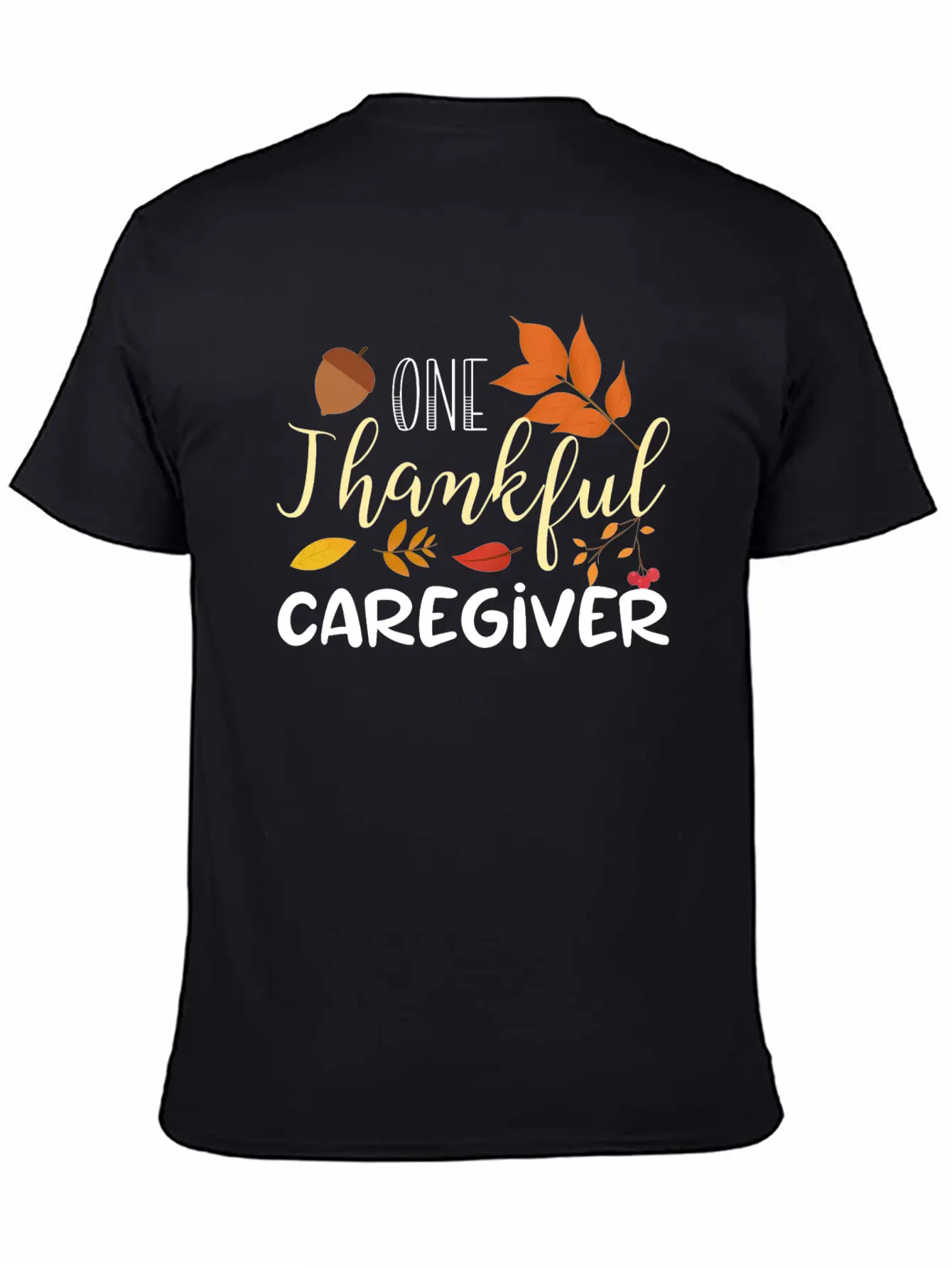 One Thankful Caregiver | Thanksgiving Day Stylish Everyday T-Shirt – Unisex Basic Cotton Tee