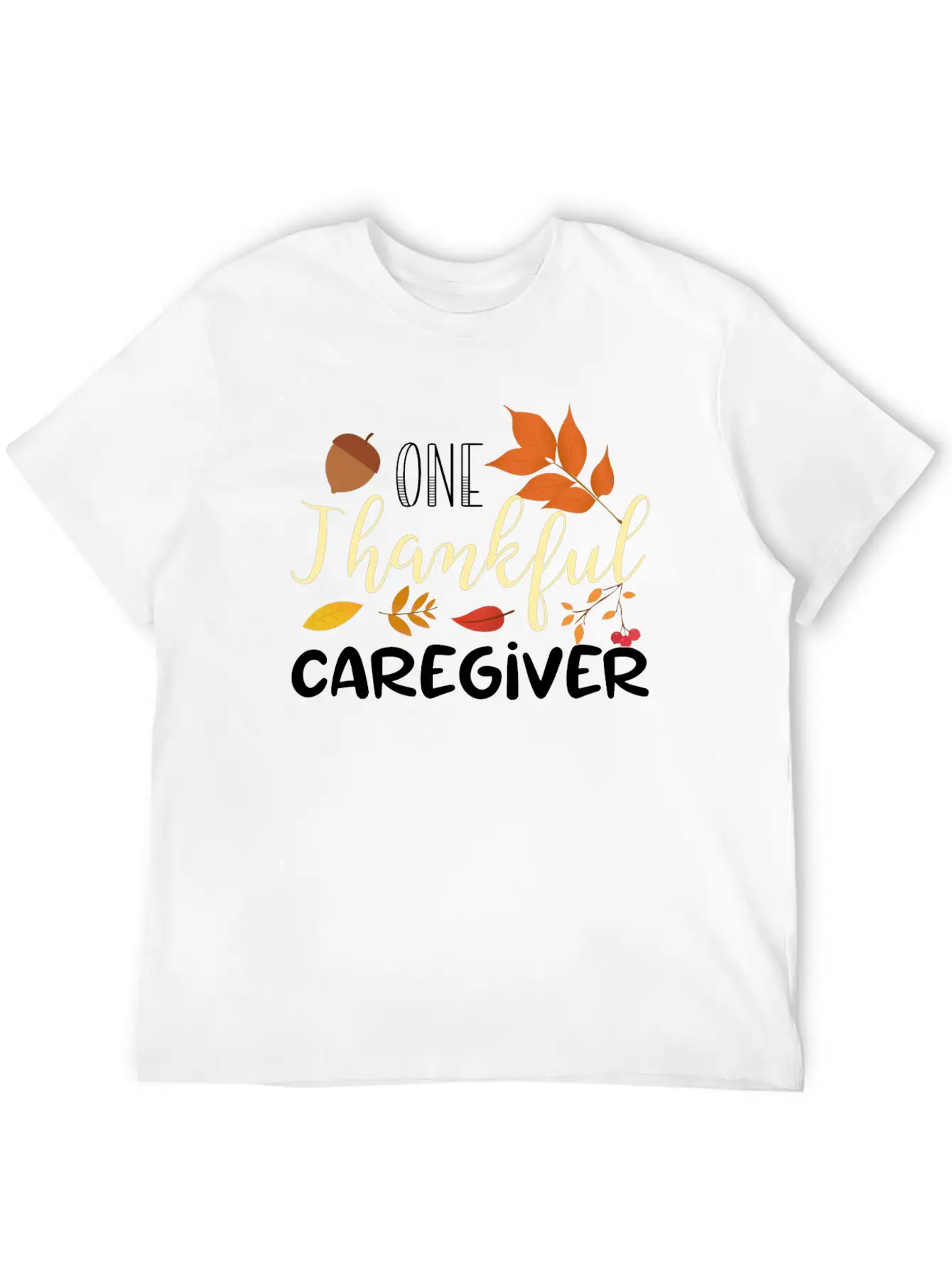One Thankful Caregiver | Thanksgiving Day Stylish Everyday T-Shirt – Unisex Basic Cotton Tee