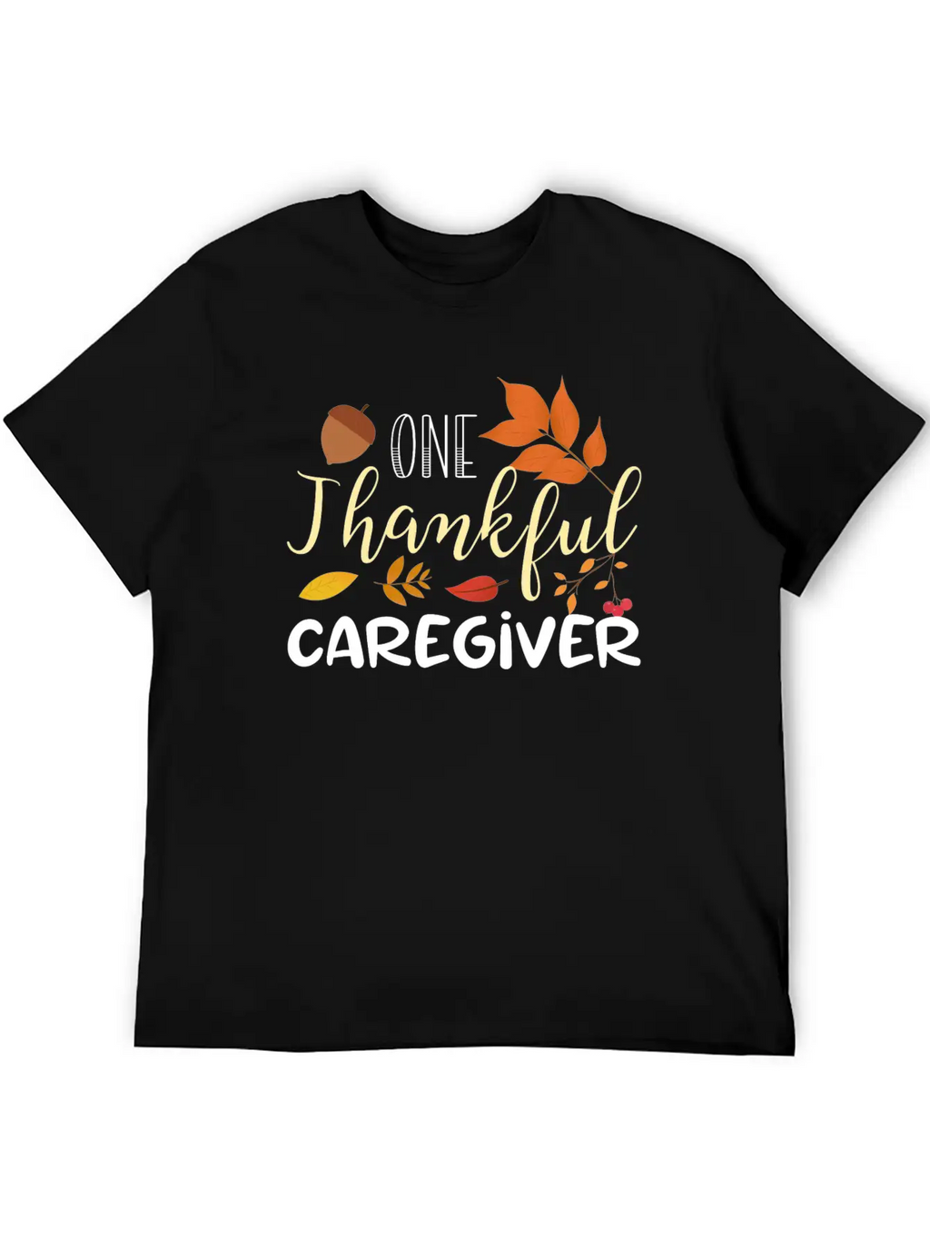 One Thankful Caregiver | Thanksgiving Day Stylish Everyday T-Shirt – Unisex Basic Cotton Tee