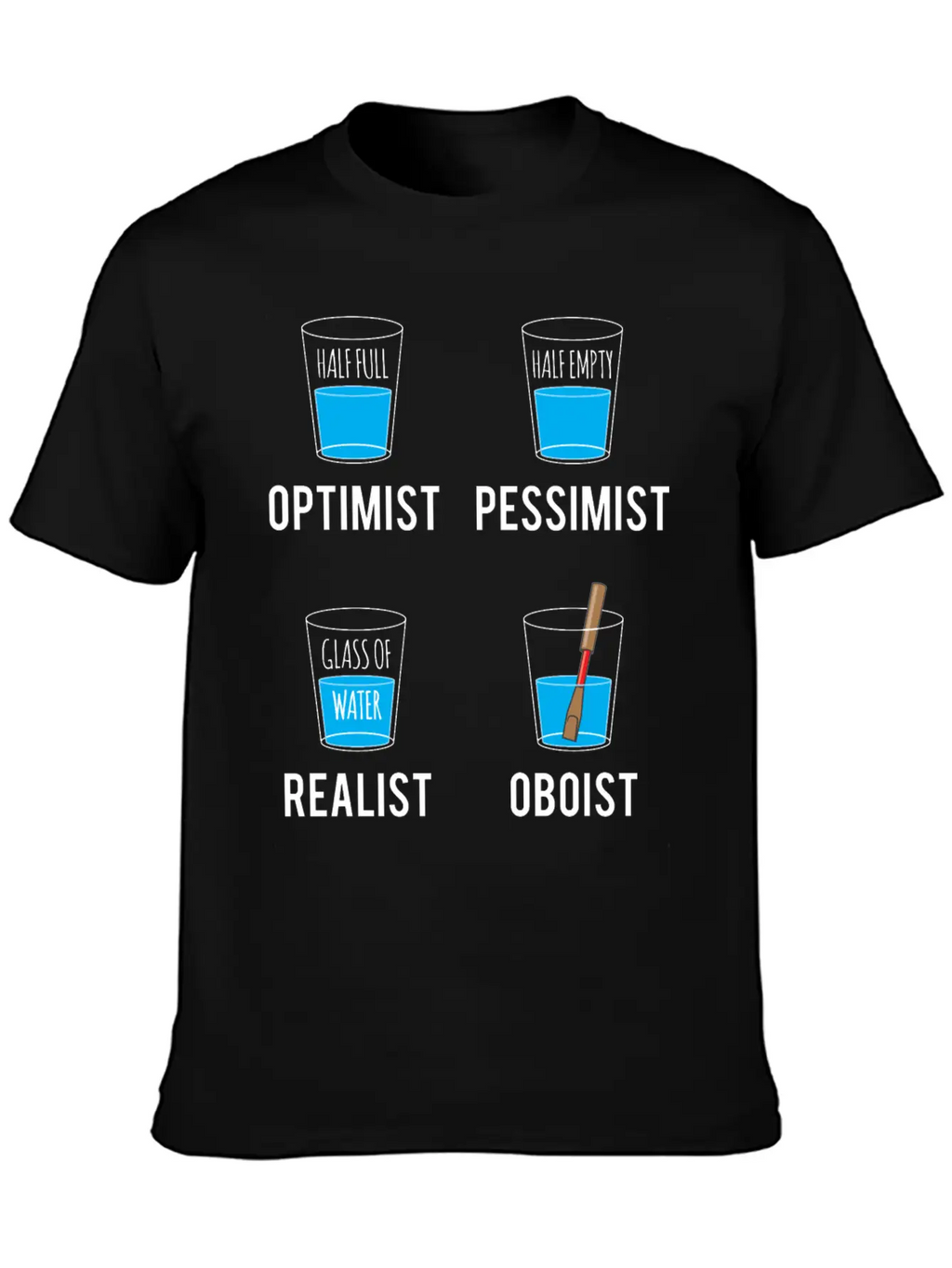 Optimist Pessimist Realist Oboist Musician Gift Stylish Everyday T-Shirt – Unisex Basic Cotton Tee