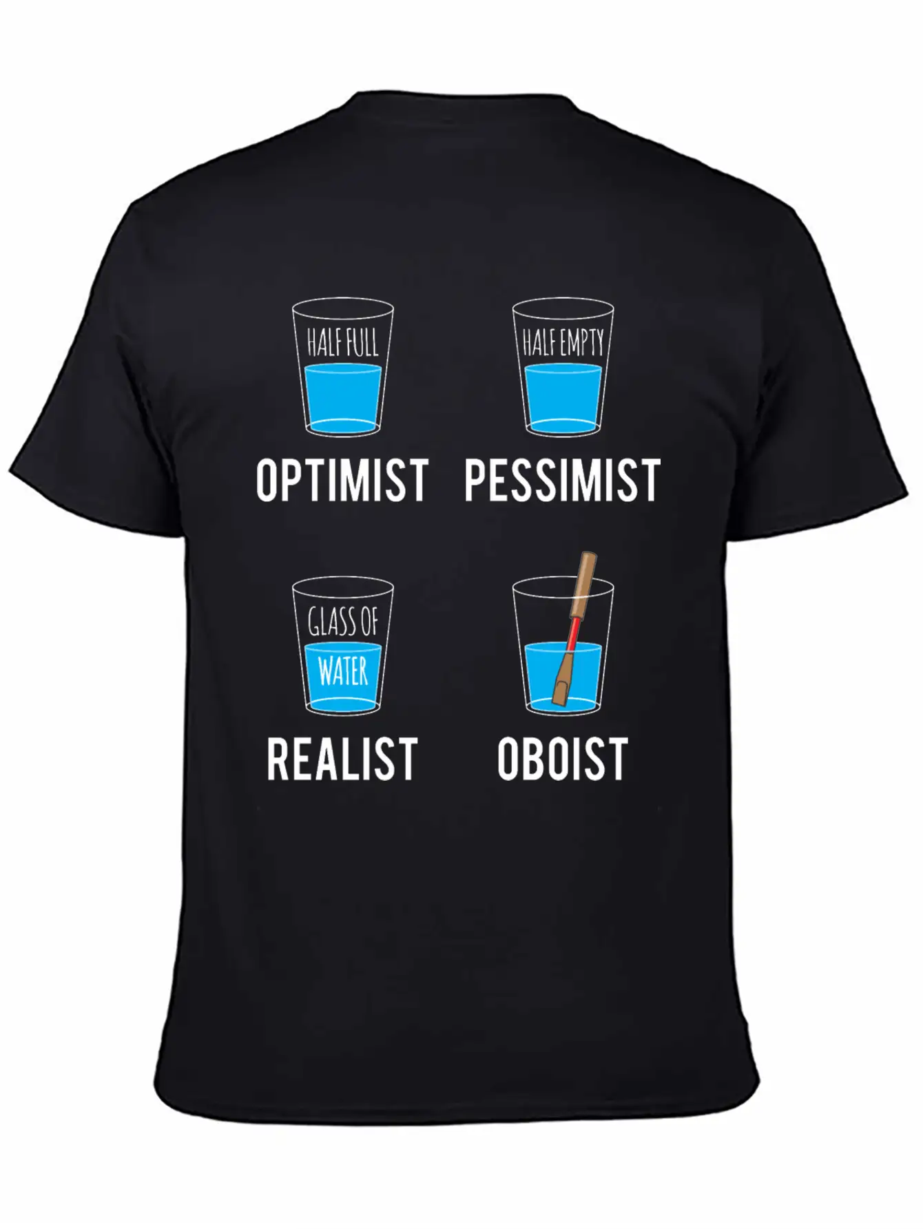 Optimist Pessimist Realist Oboist Musician Gift Stylish Everyday T-Shirt – Unisex Basic Cotton Tee