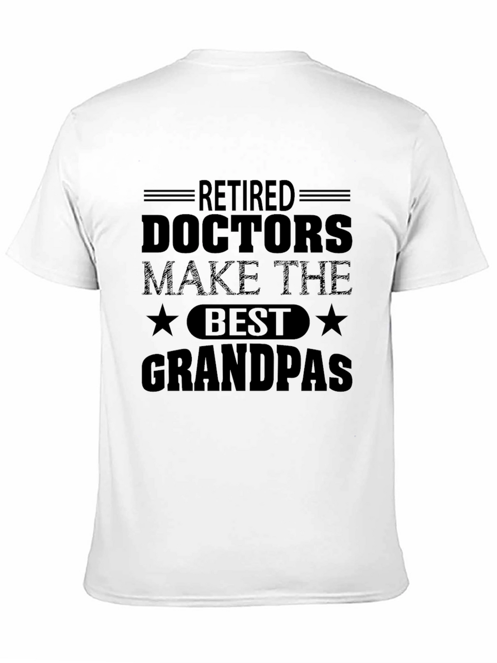 Retired Doctors Make the Best Grandpas T-Shirt
