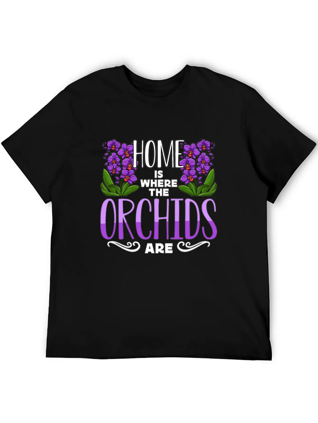 Orchids Home Is Where The Orchids Are Gardening Classic Cotton Tee – Unisex Comfort For Any Season