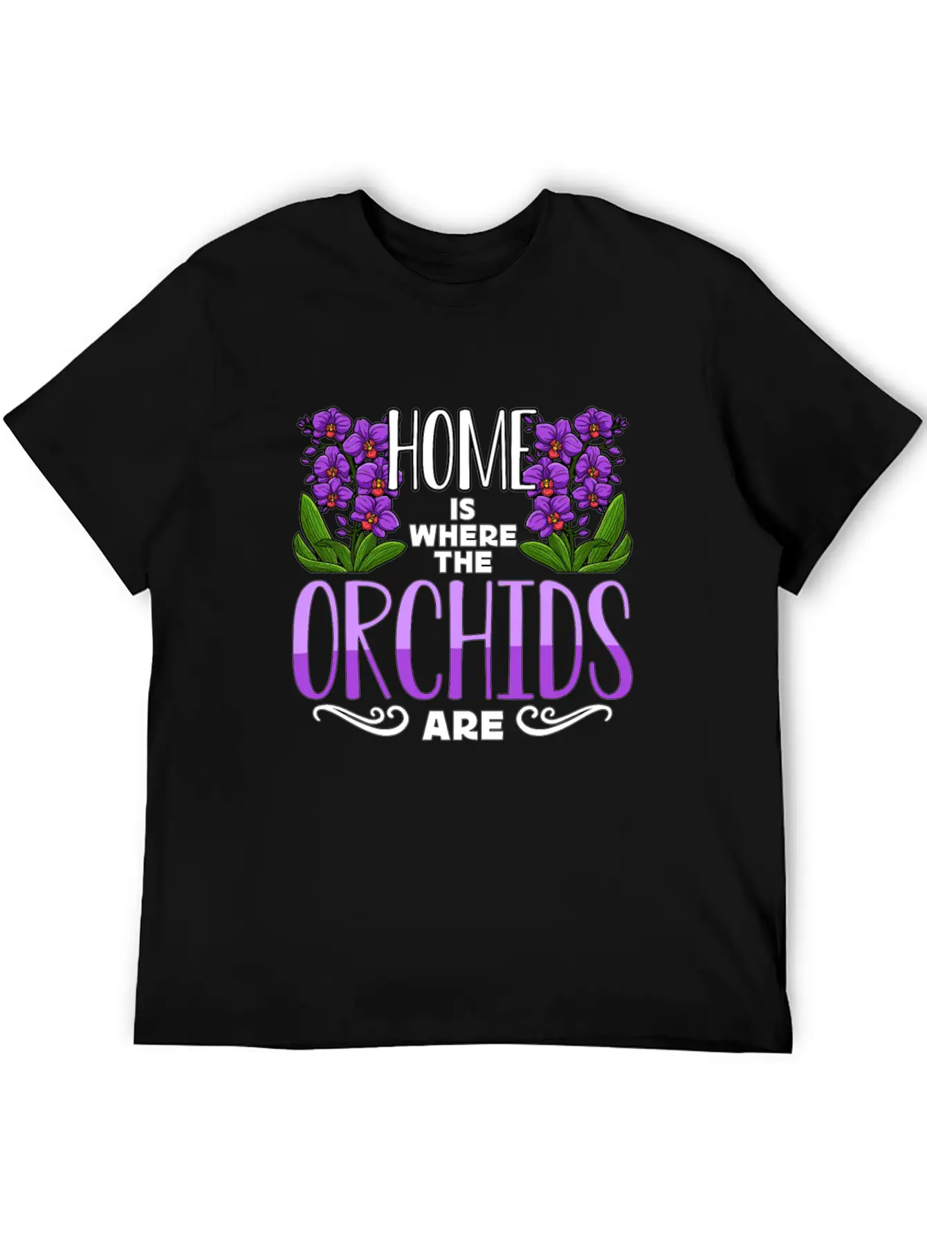 Orchids Home Is Where The Orchids Are Gardening Classic Cotton Tee – Unisex Comfort For Any Season