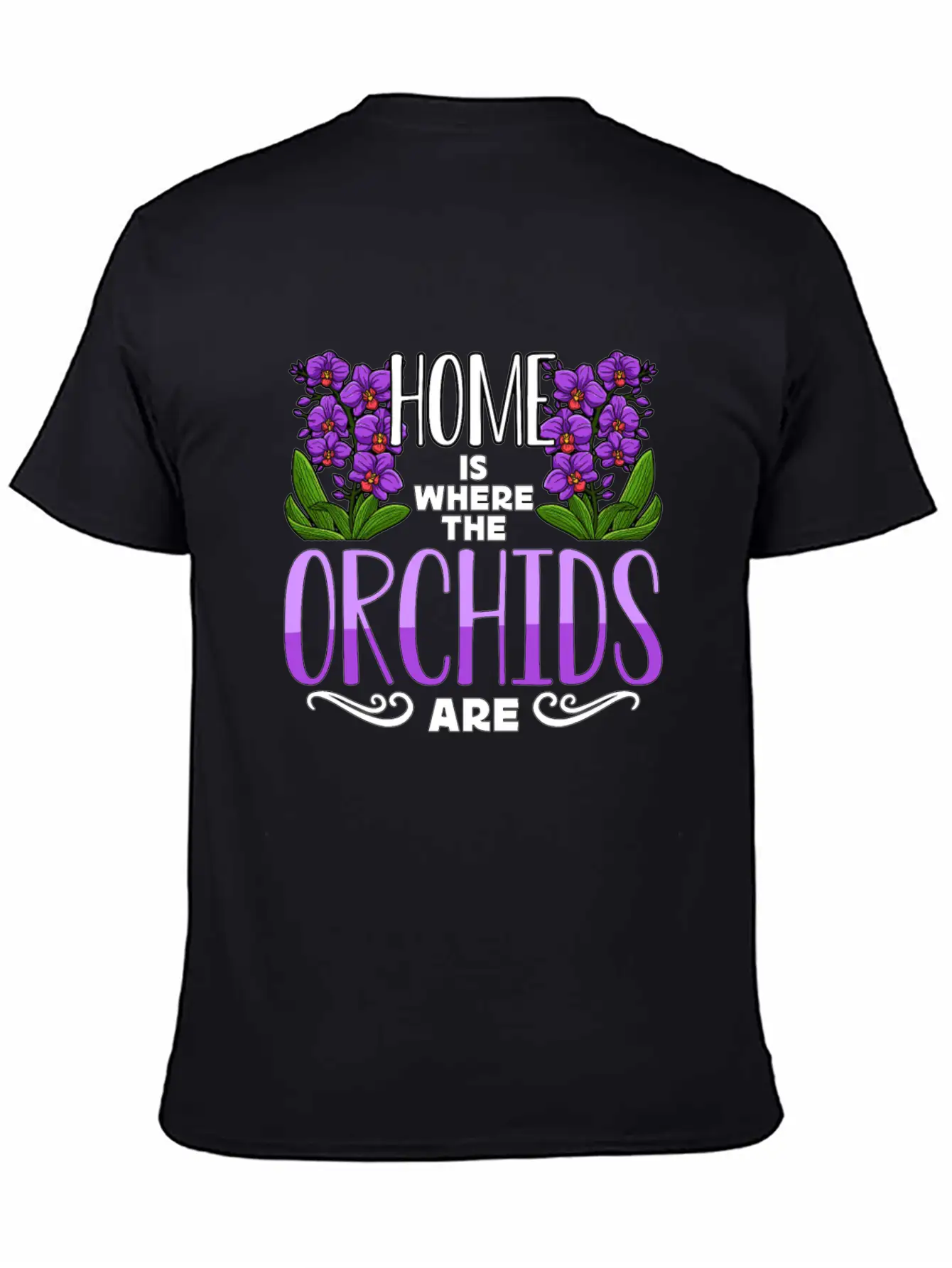 Orchids Home Is Where The Orchids Are Gardening Classic Cotton Tee – Unisex Comfort For Any Season