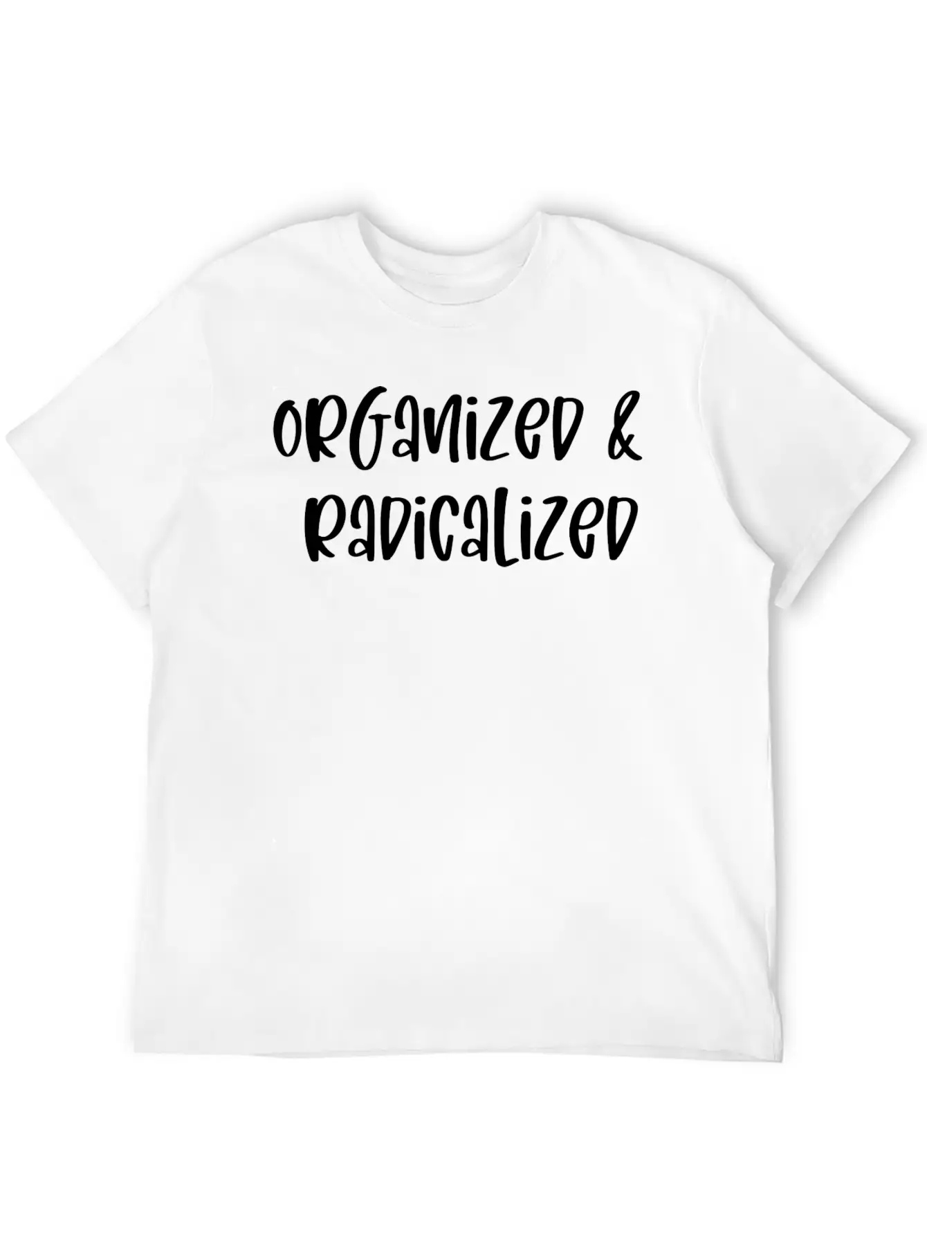 Organized And Radicalized Unisex Casual T-Shirt – Clean Design For Daily Comfort