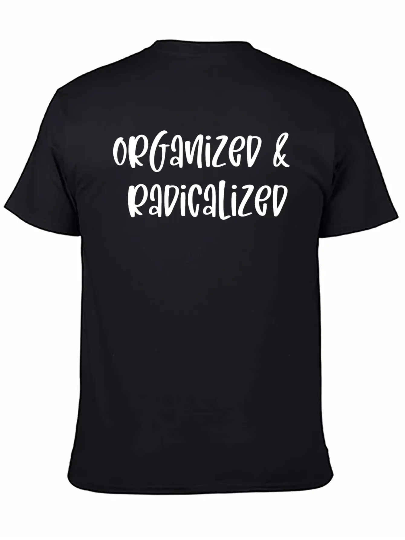 Organized And Radicalized Unisex Casual T-Shirt – Clean Design For Daily Comfort